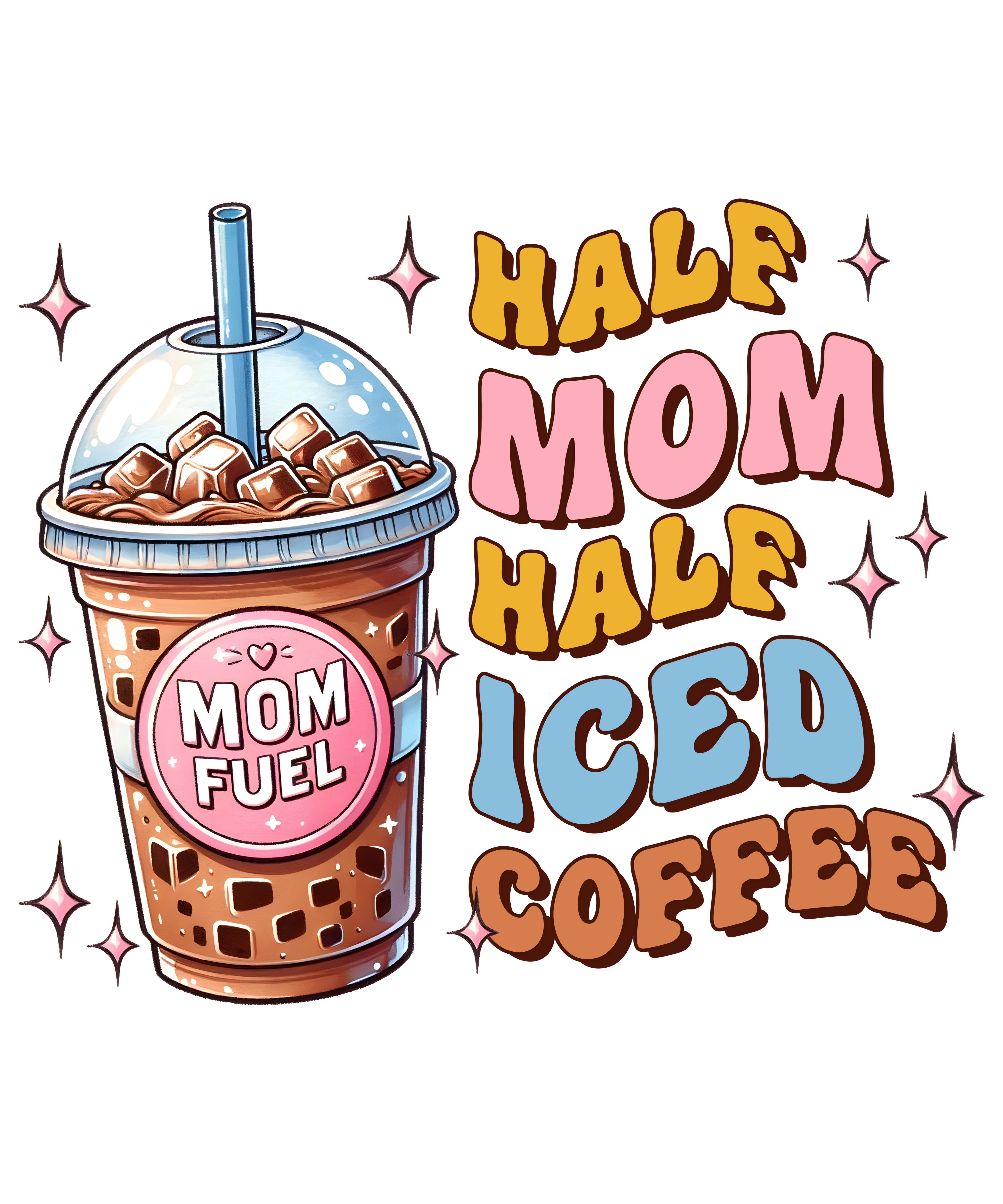 Half Mom Half Iced Coffee DTF Transfer