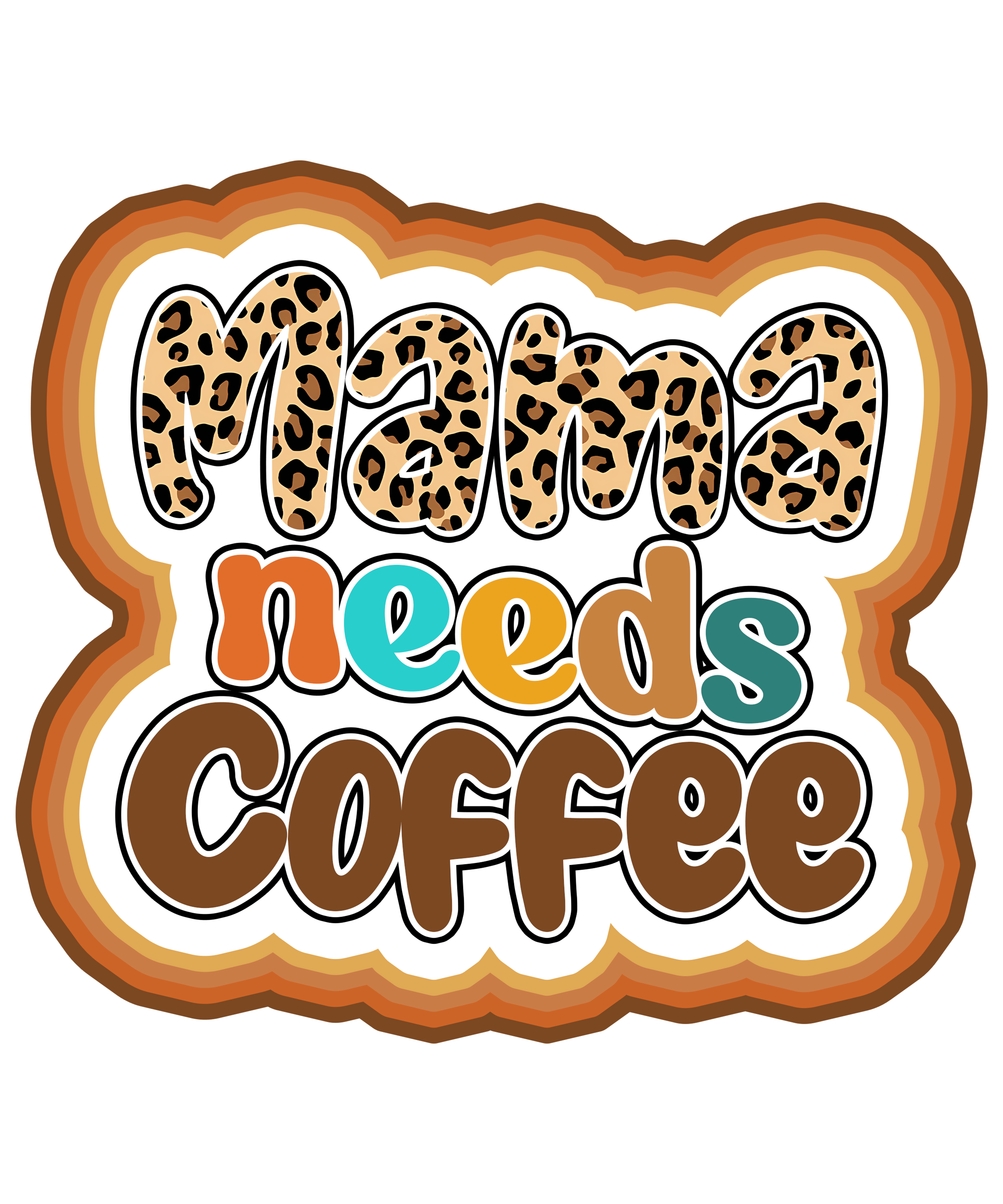 Colorful Mama Needs Coffee DTF Transfer