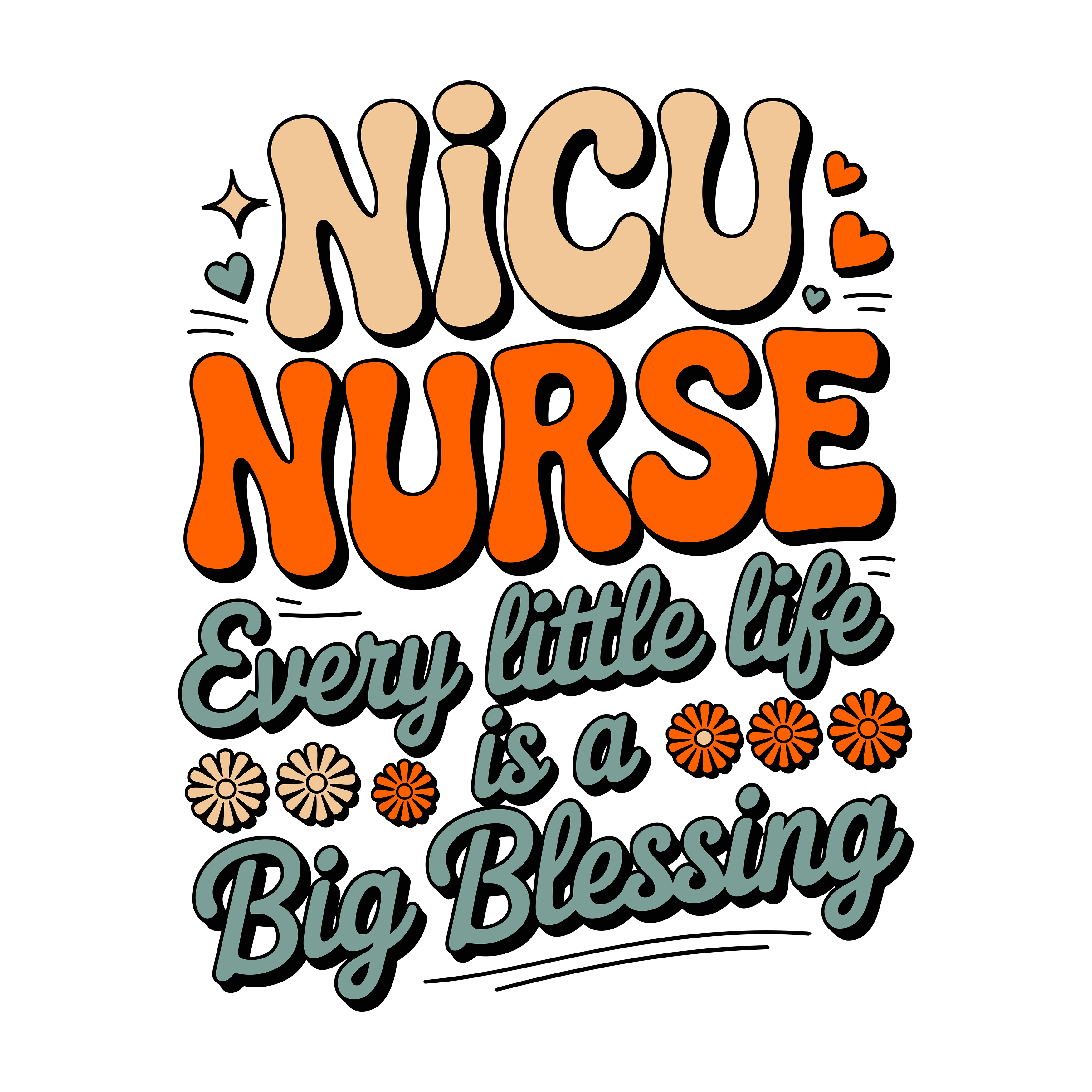 Nicu Nurse Every Little Life Is A Big Blessing DTF Transfer