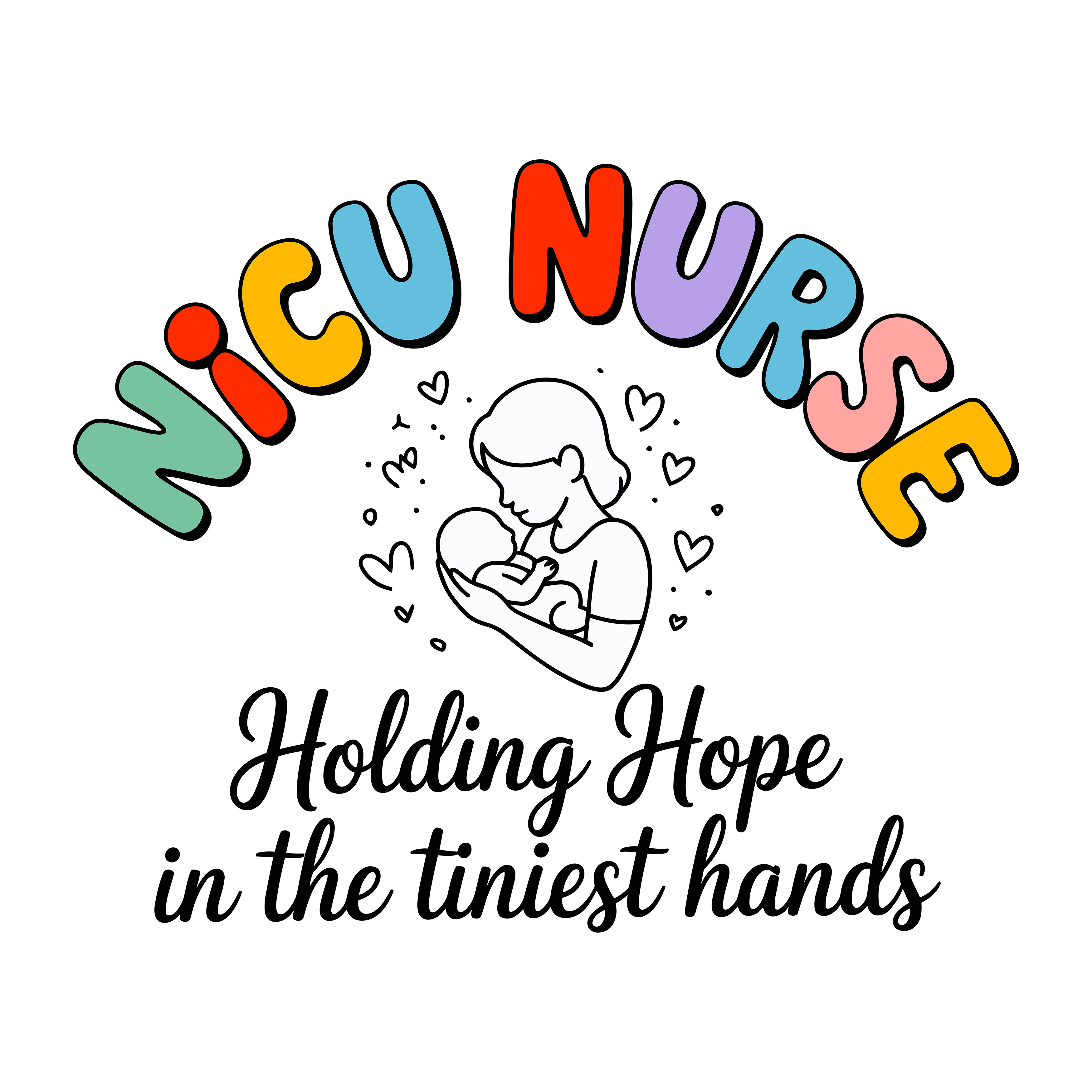 Nicu Nurse Holding Hope In The Tiniest Hands DTF Transfer