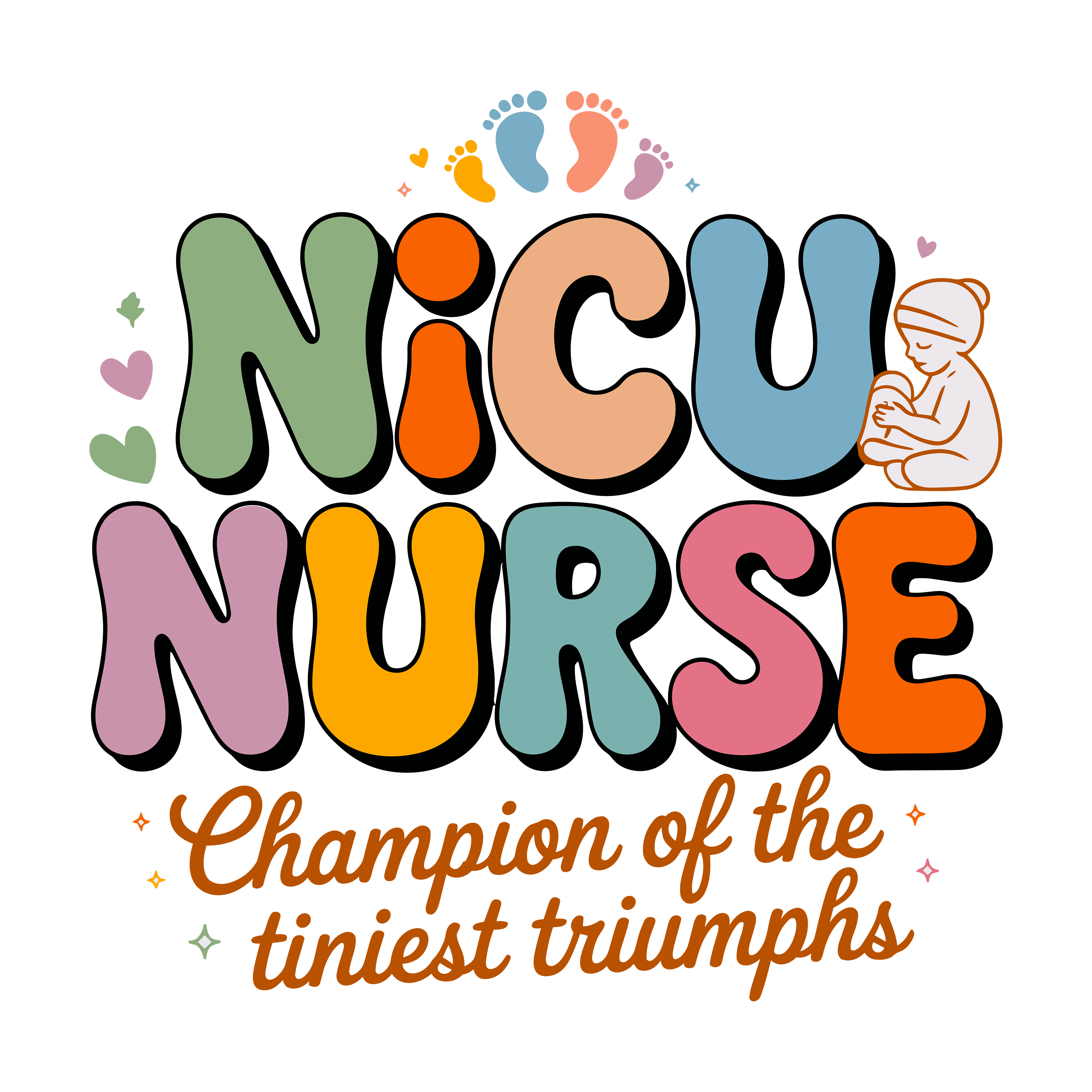 Nicu Nurse Champion Of The Tiniest Triumphs DTF Transfer