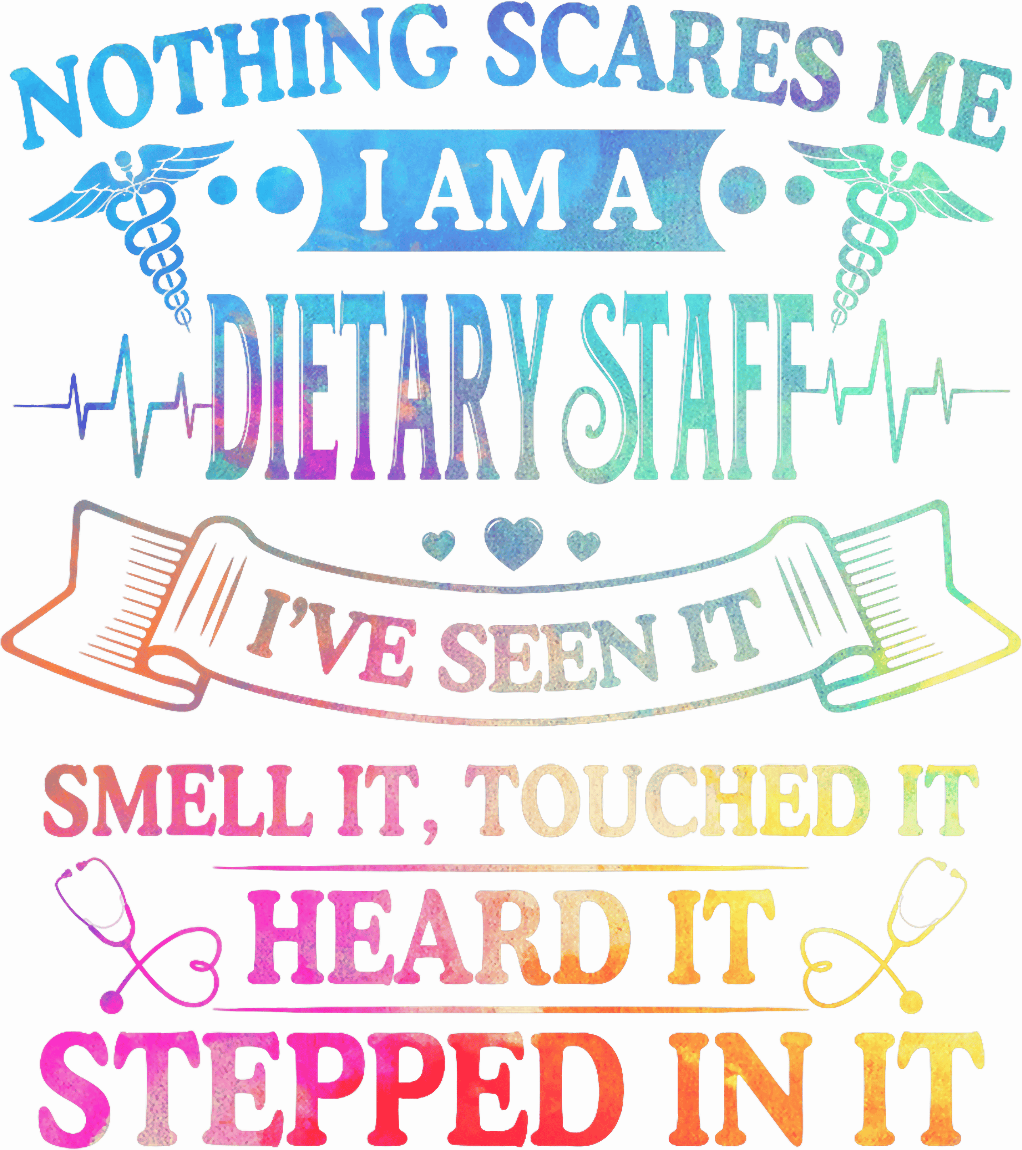 Nothing Scares Me I Am A Dietary Staff DTF Transfer