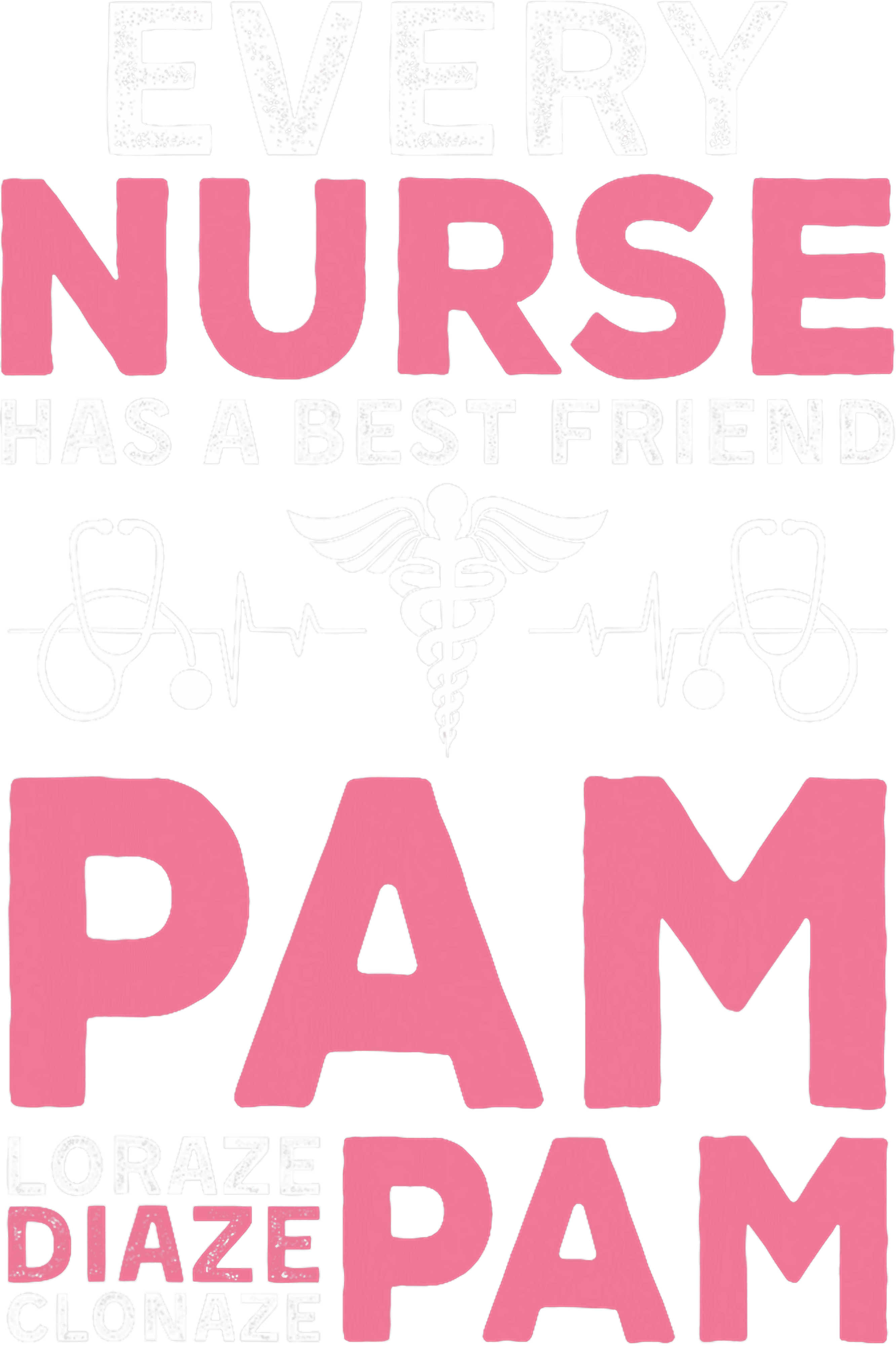 Every Nurse Has A Best Friend DTF Transfer
