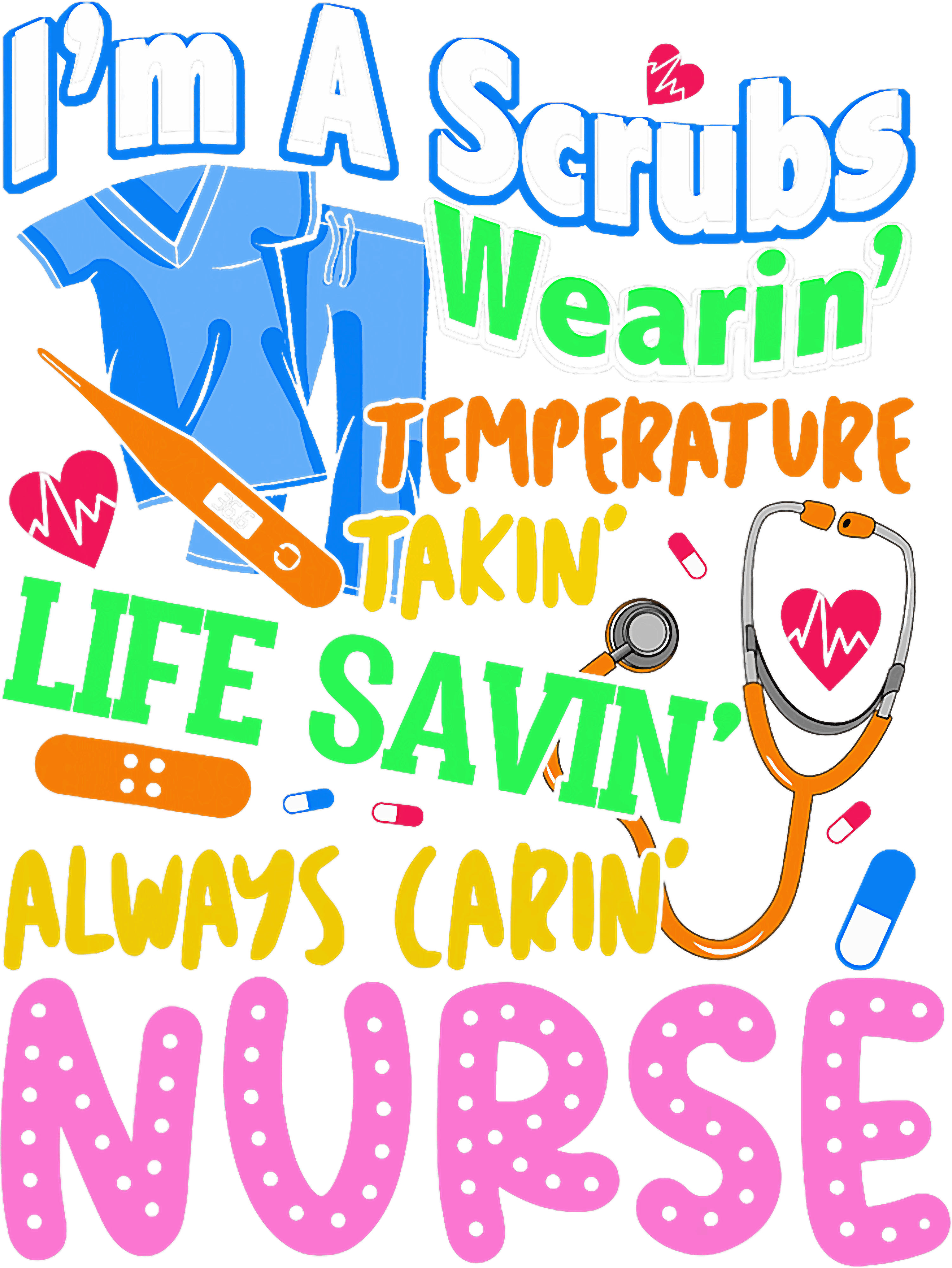 Im A Scrubs Wearin Temperature DTF Transfer