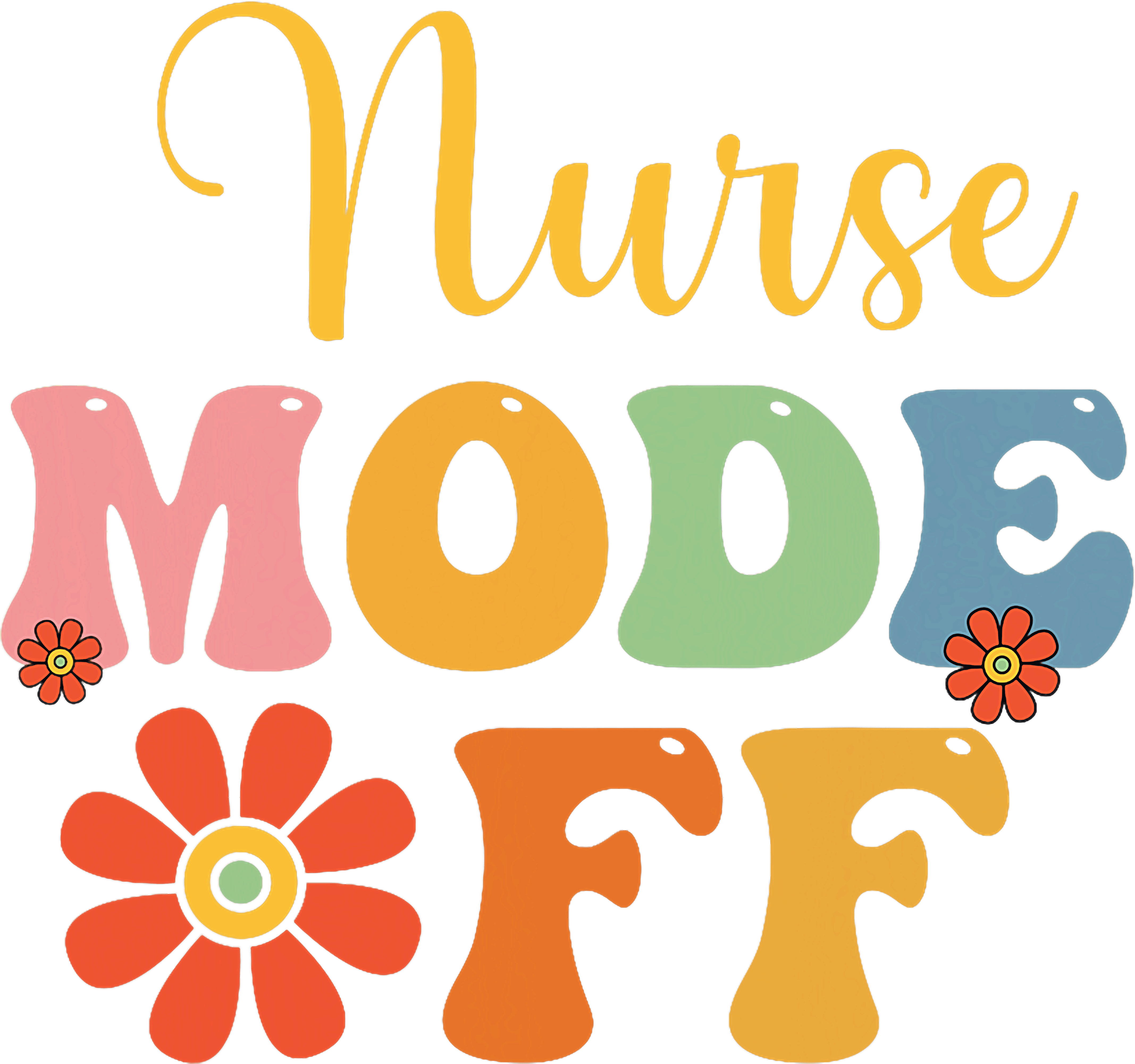 Nurse Mode Off Retro Floral DTF Transfer