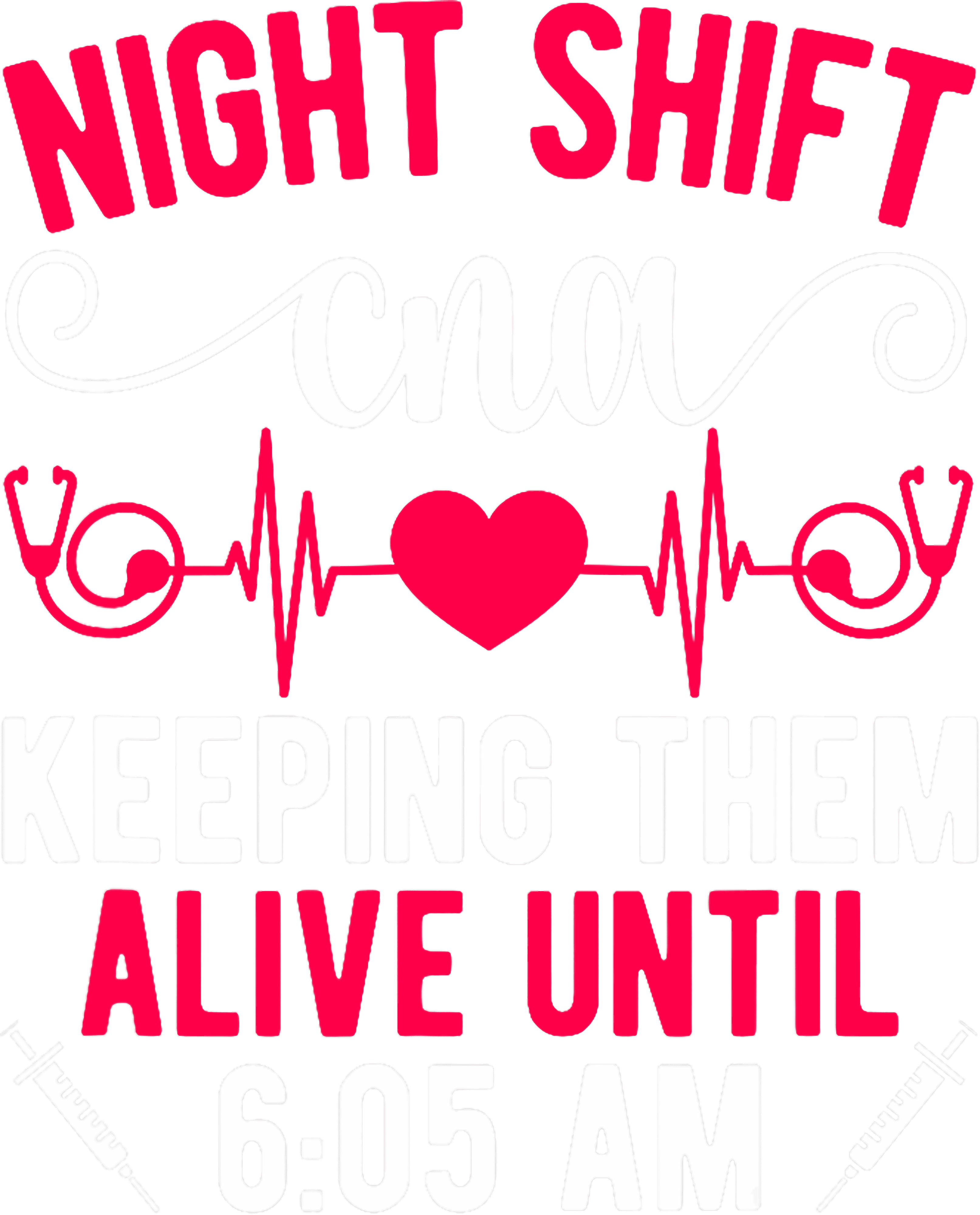Night Shift CNA Keeping Them Alive DTF Transfer