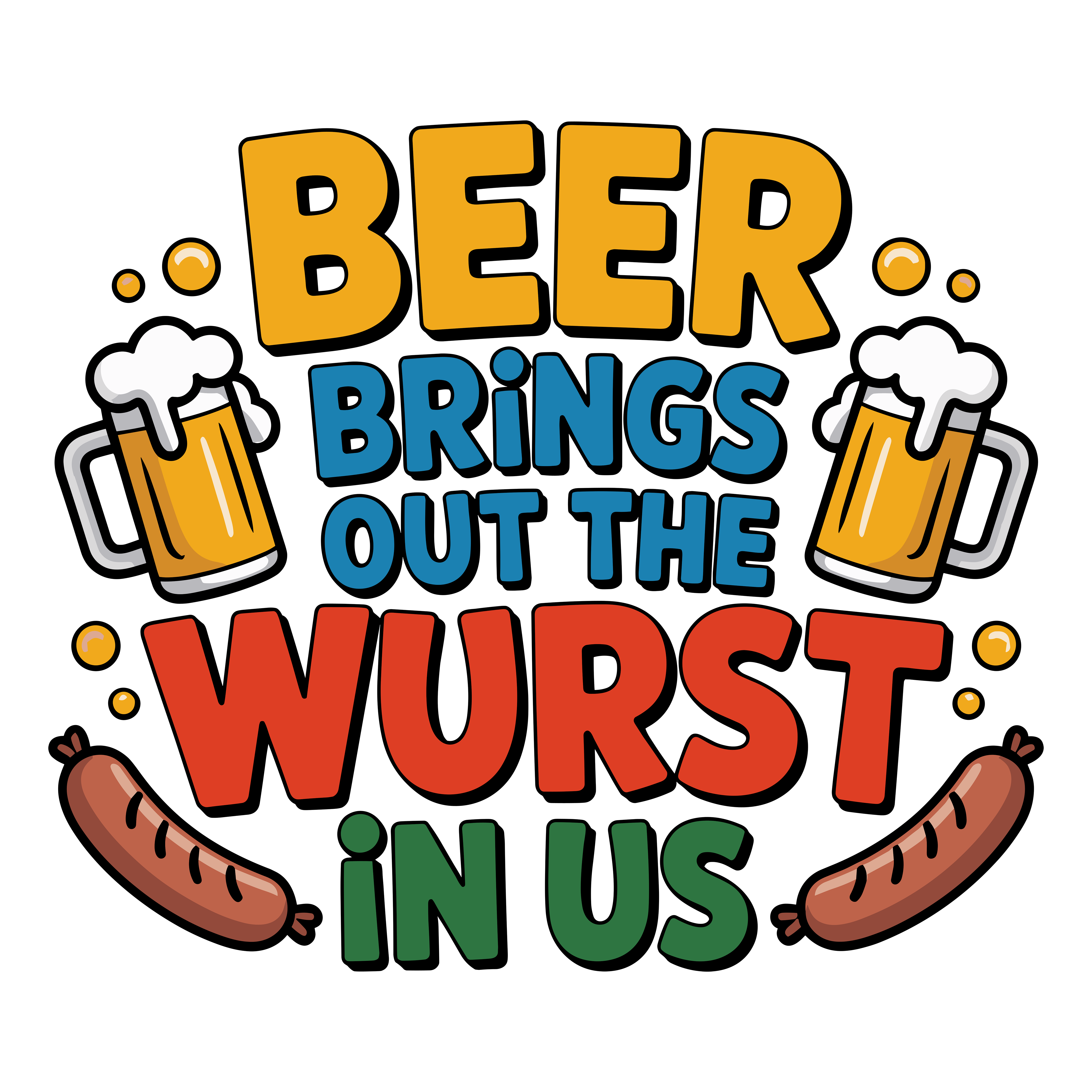Beer Brings Out The Wurst DTF Transfer