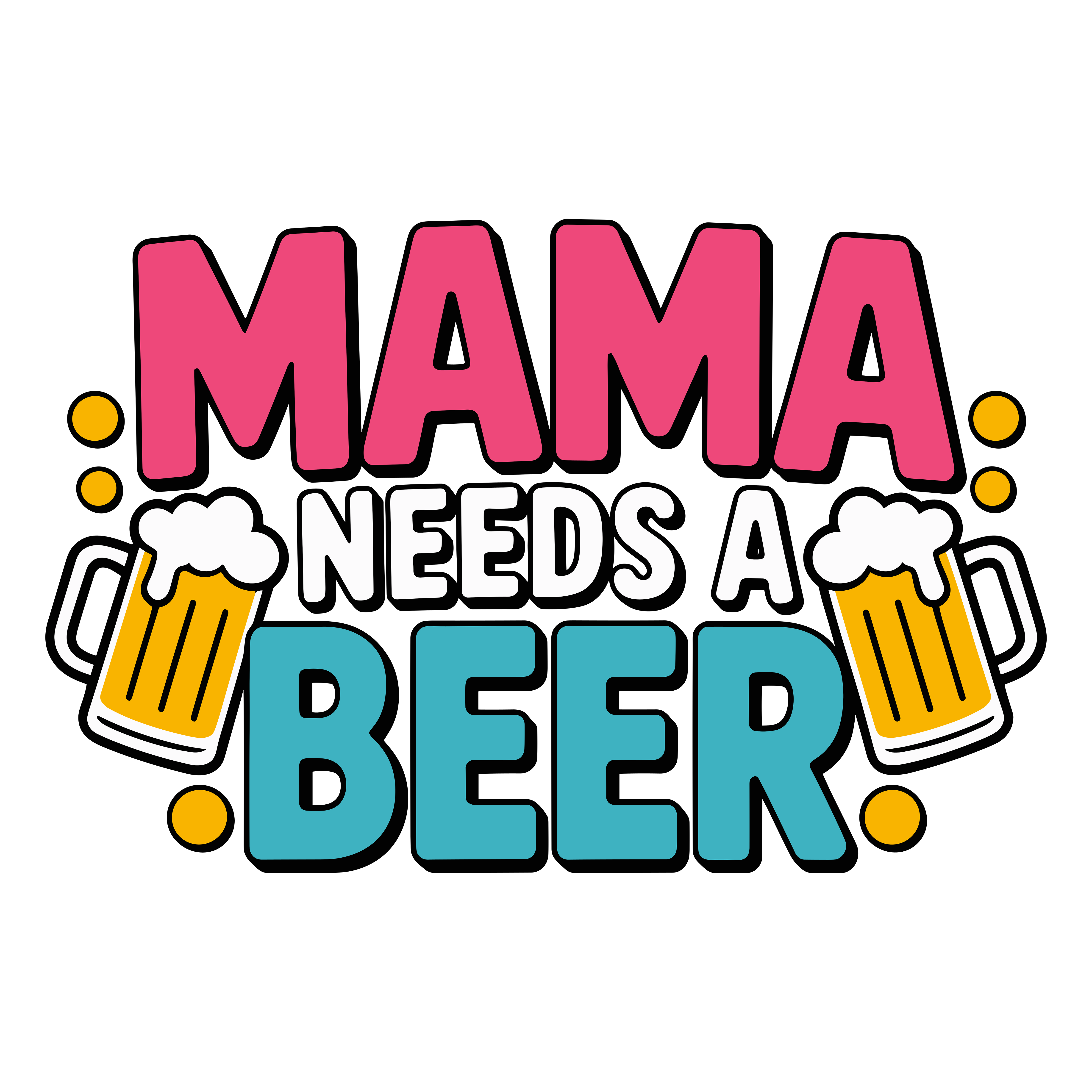 Mama Needs A Beer DTF Transfer