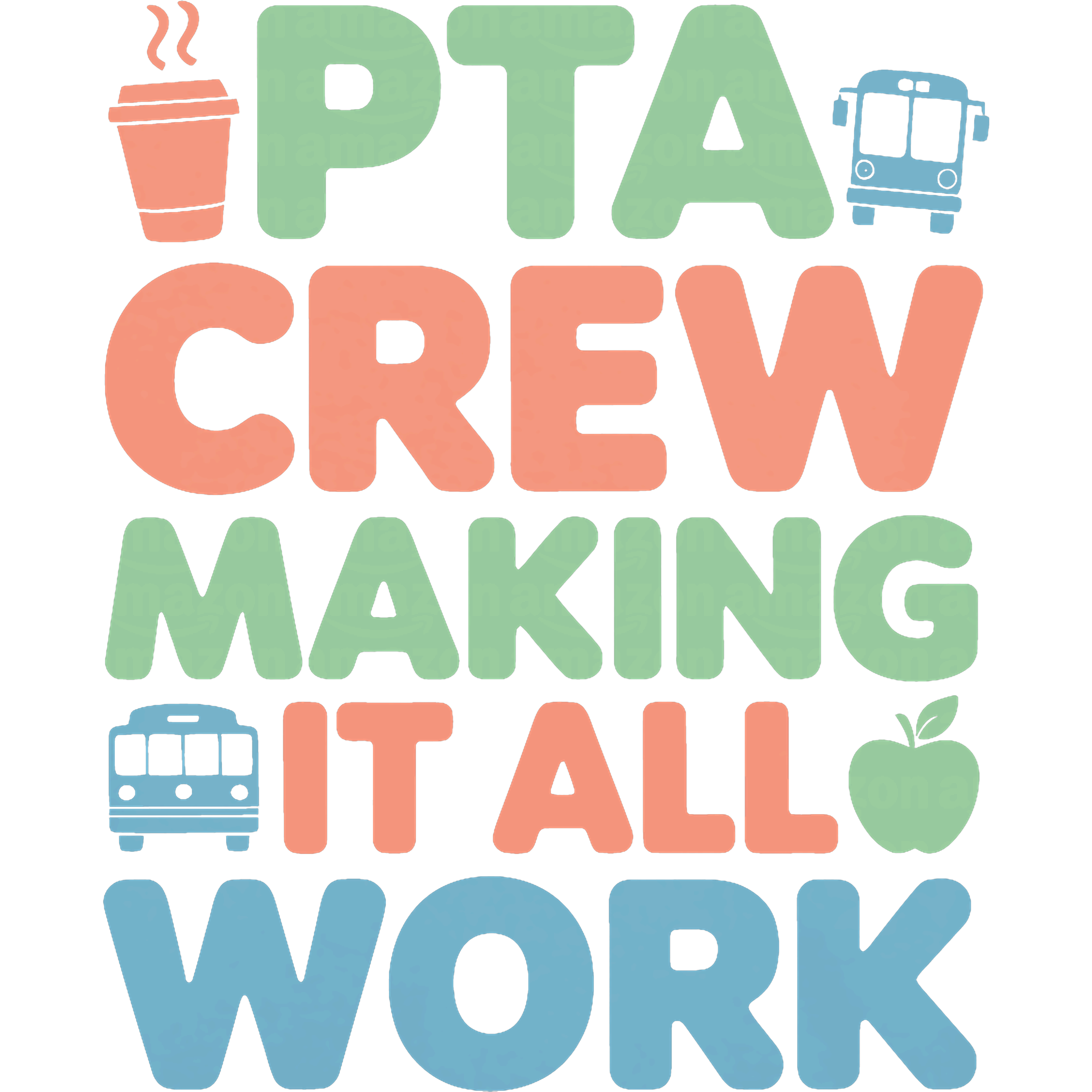 PTA Crew Making It All Work DTF Transfer