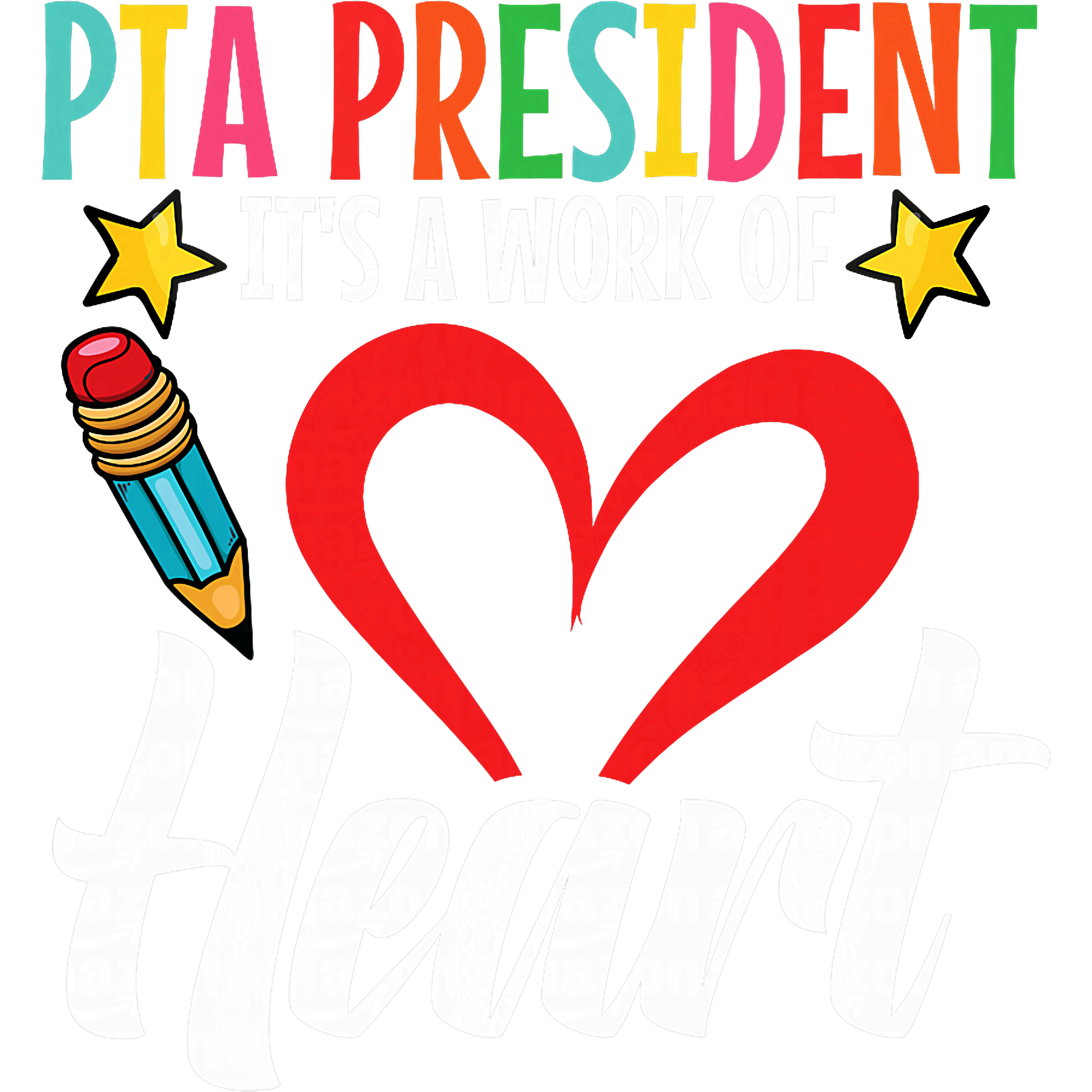 PTA President Work Of Heart DTF Transfer