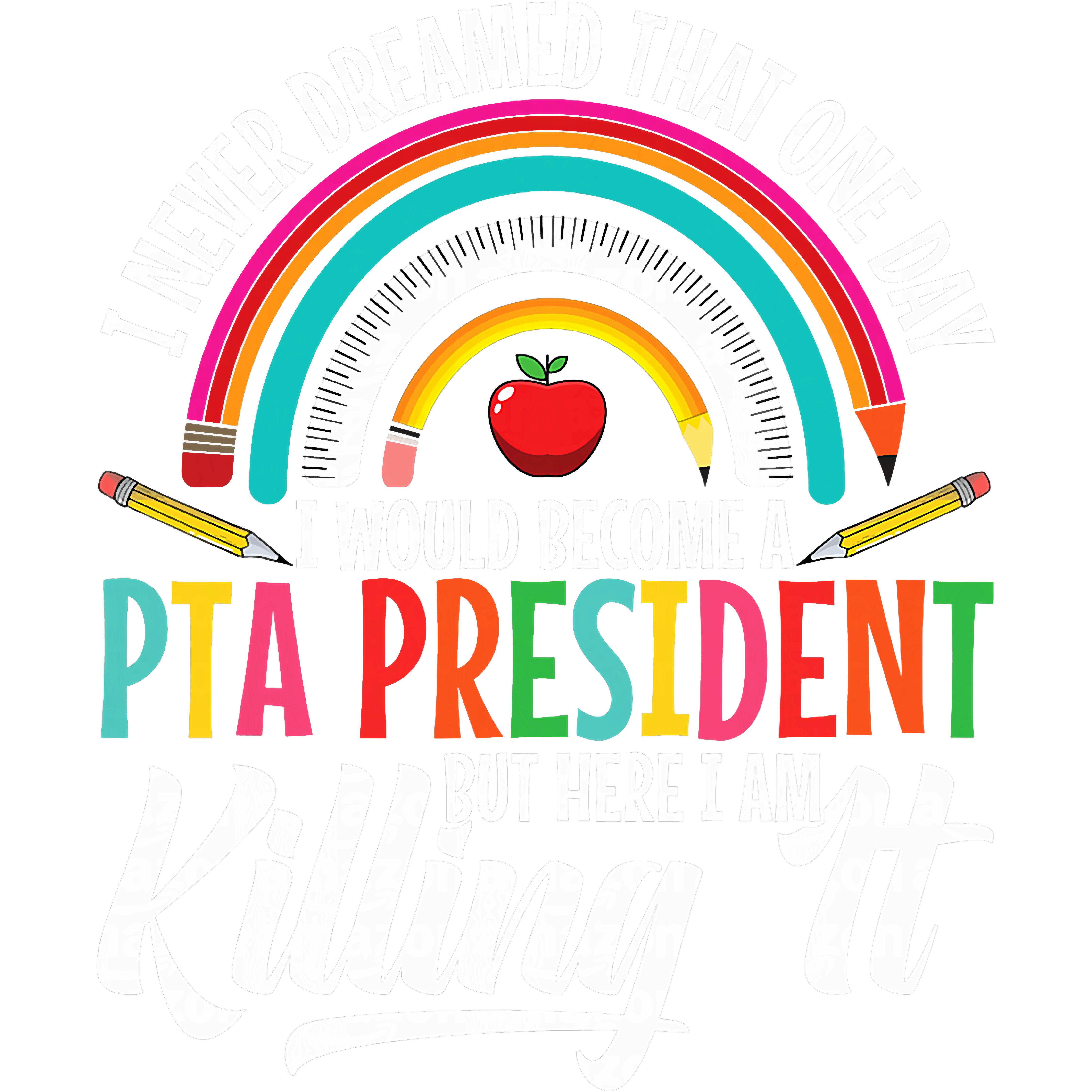 Dream PTA President Appreciation DTF Transfer