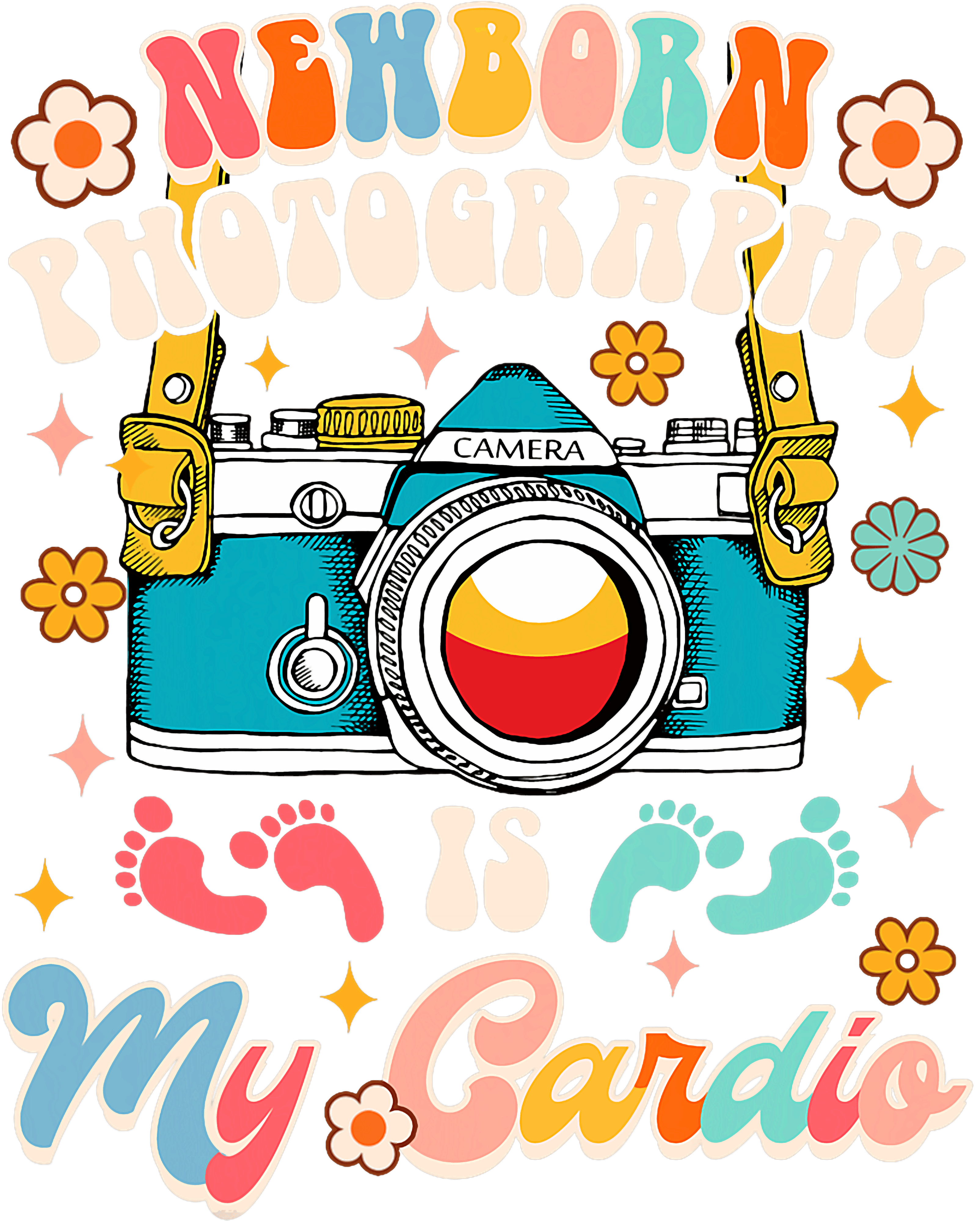 Newborn Photography Is My Cardio DTF Transfer