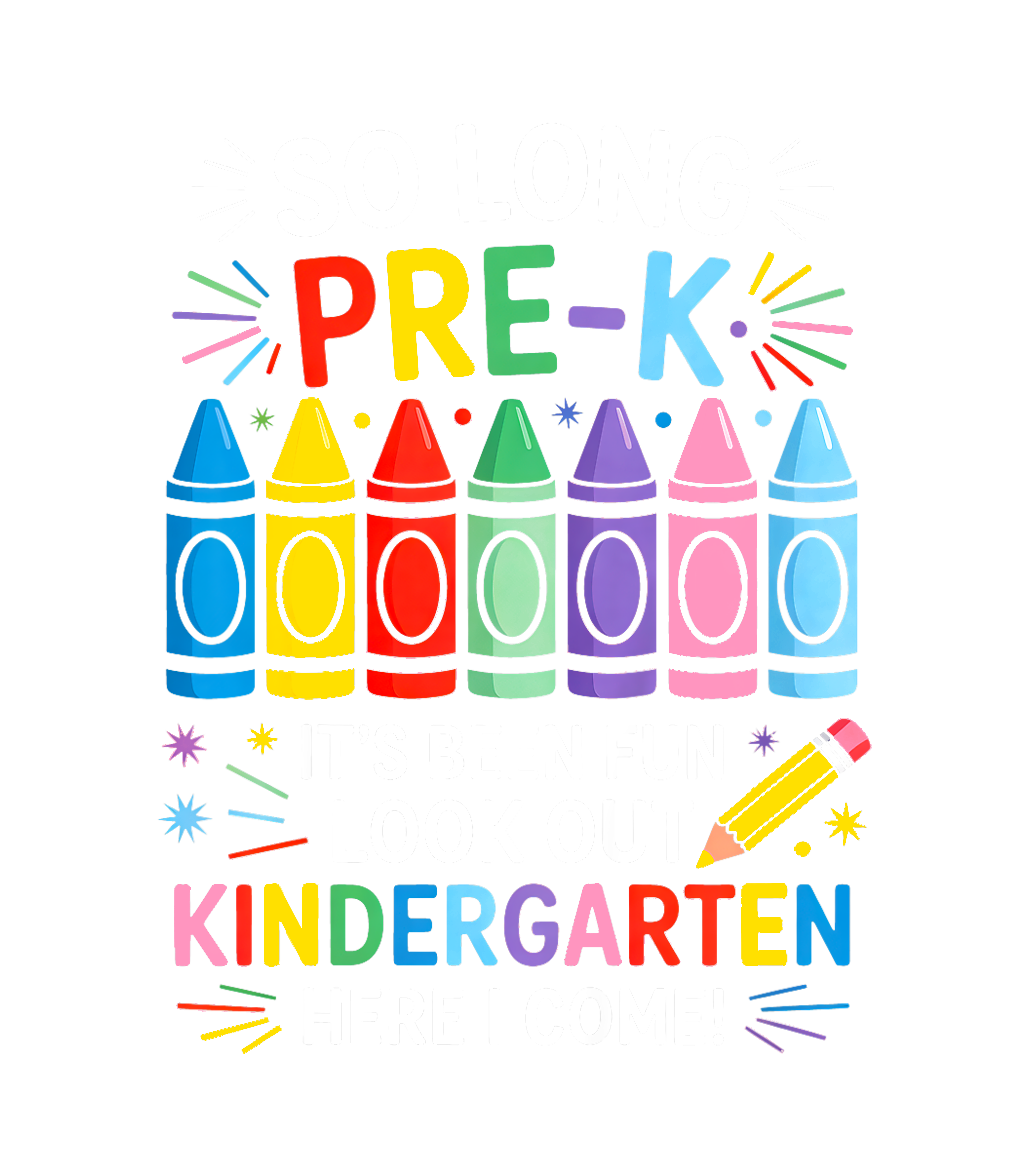 So Long PreK Kindergarten Here I Come Crayon DTF Transfer