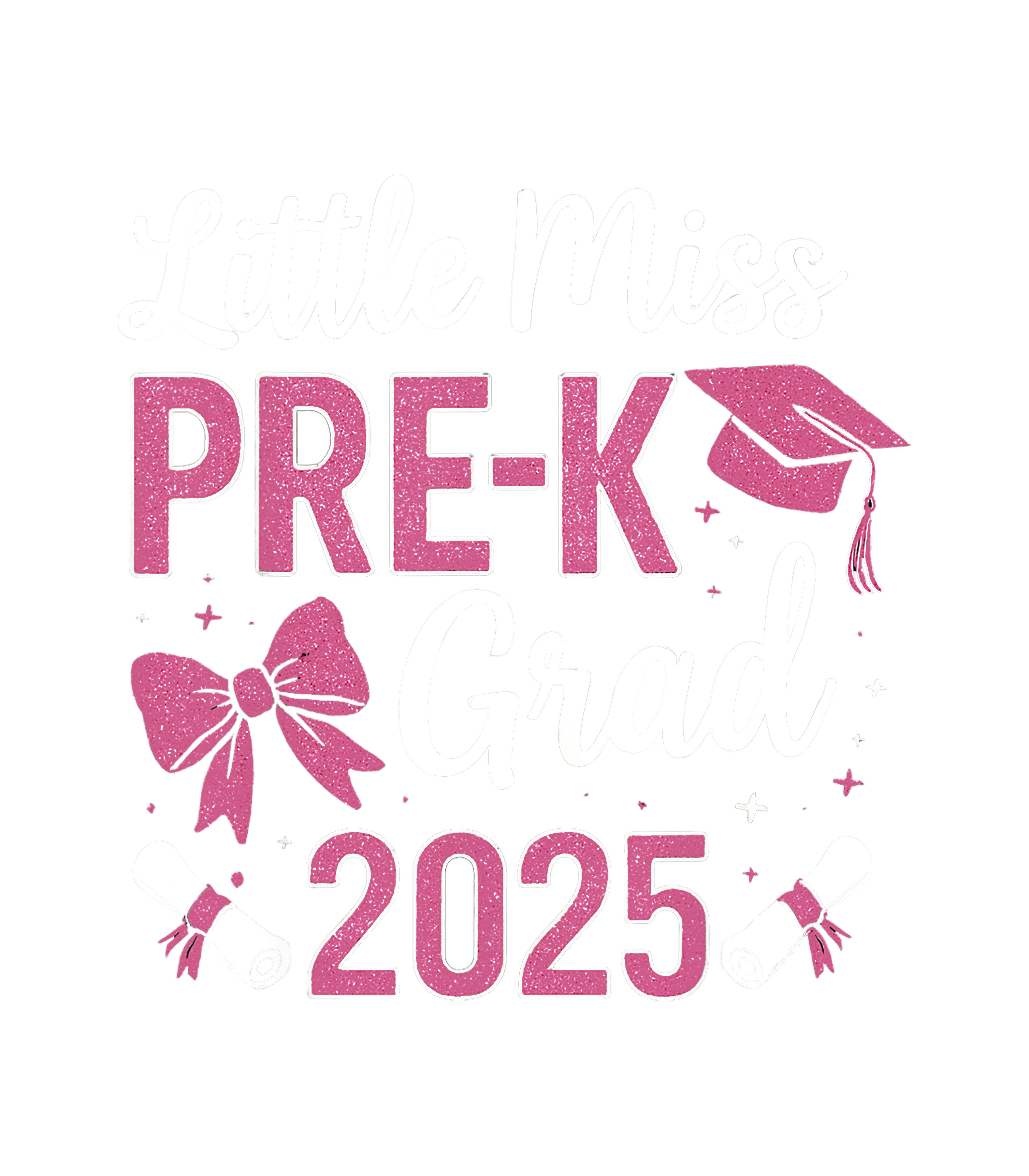 Little Miss PreK Grad 2025 Pink Glitter DTF Transfer