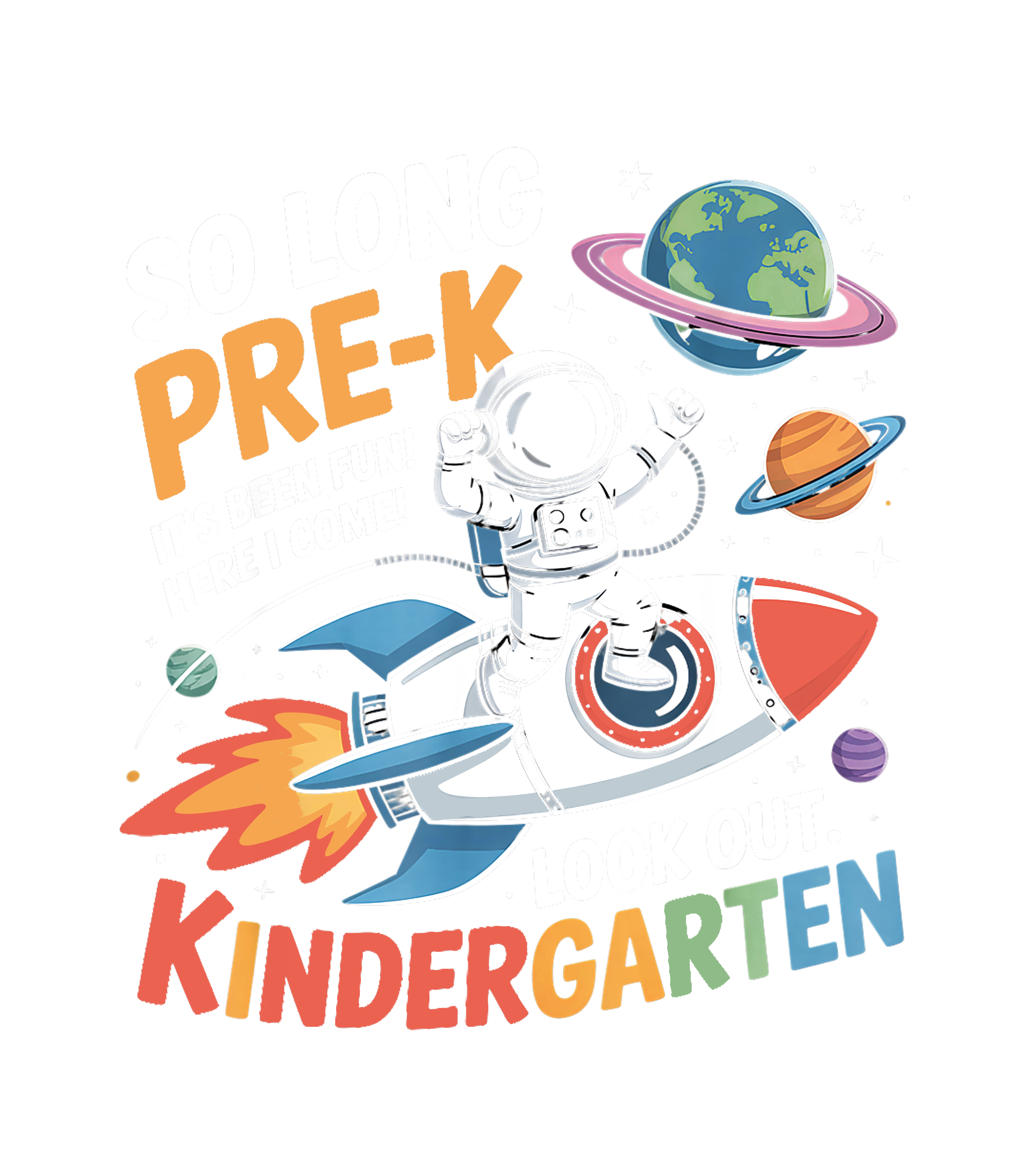 So Long PreK Astronaut Kindergarten Here I Come DTF Transfer