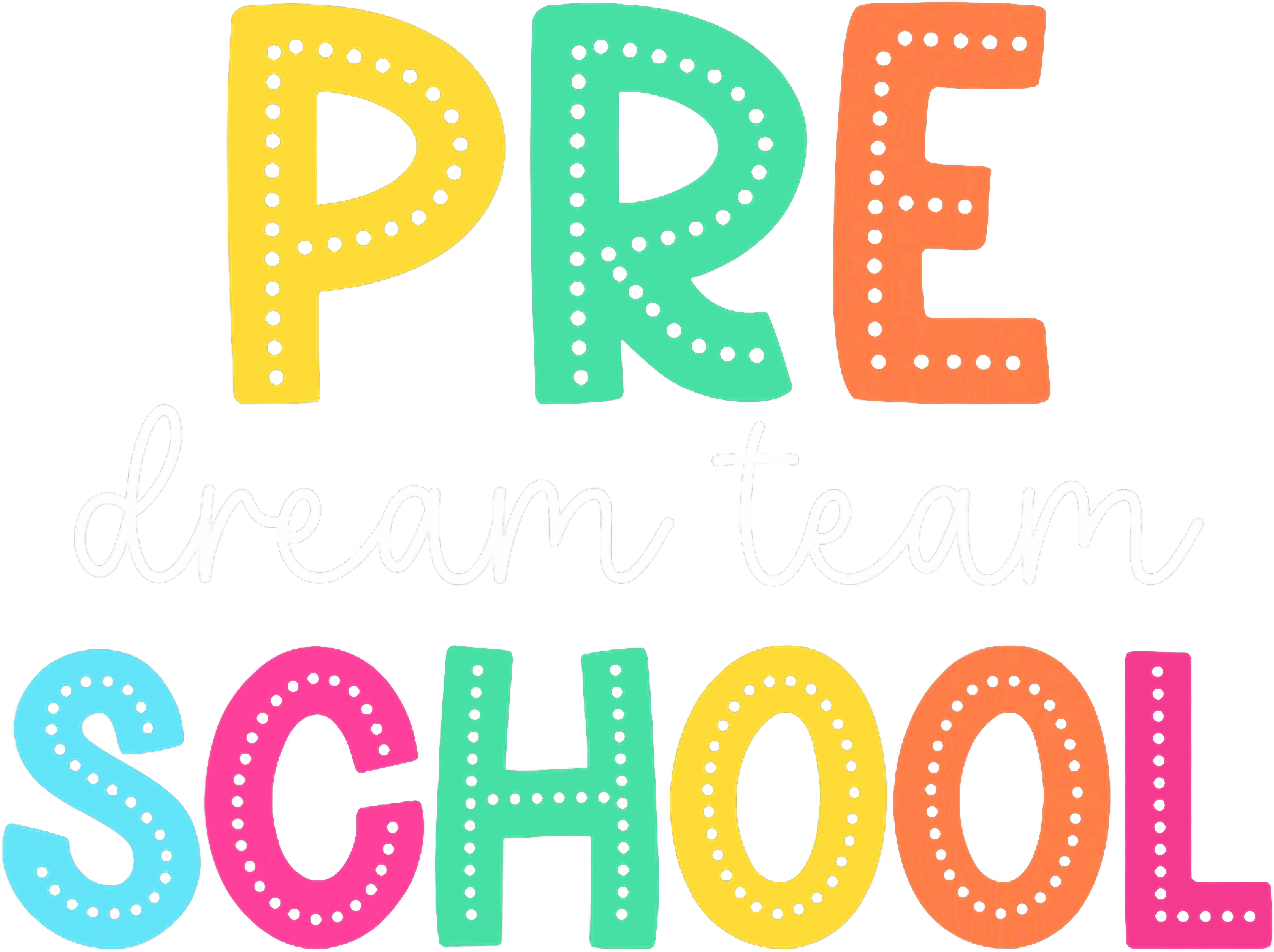 Colorful Pre K Dream Team School DTF Transfer