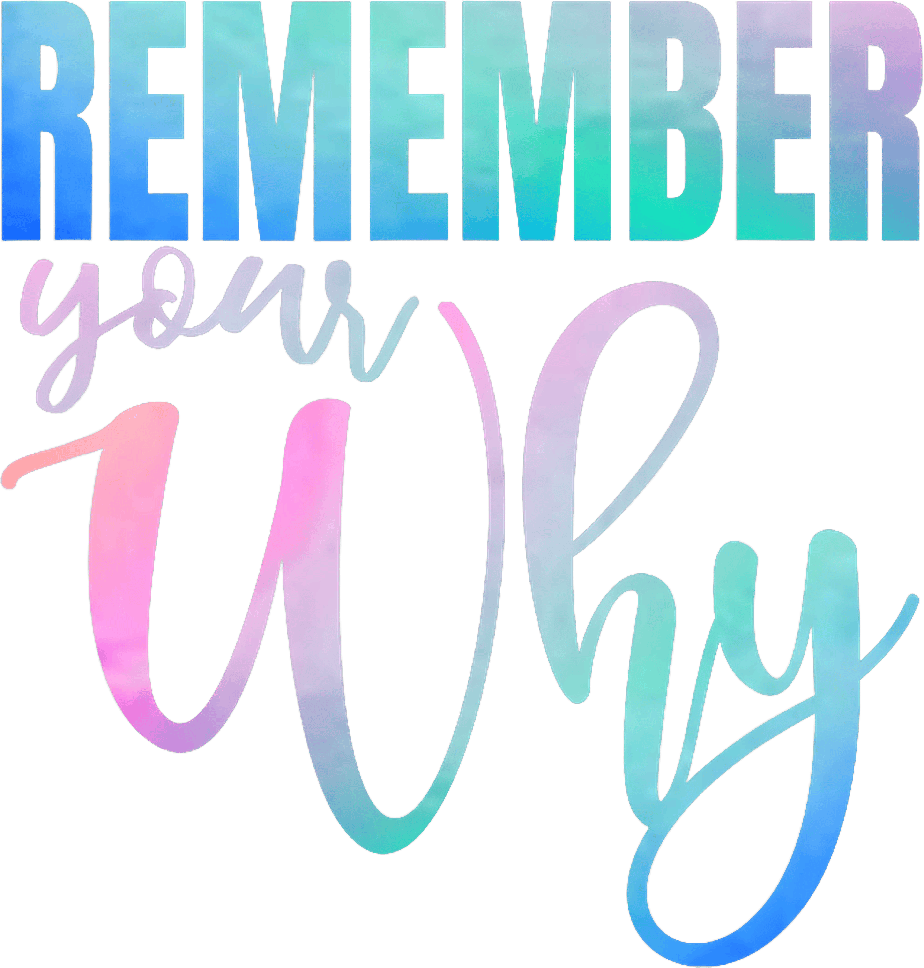 Remember Your Why DTF Transfer