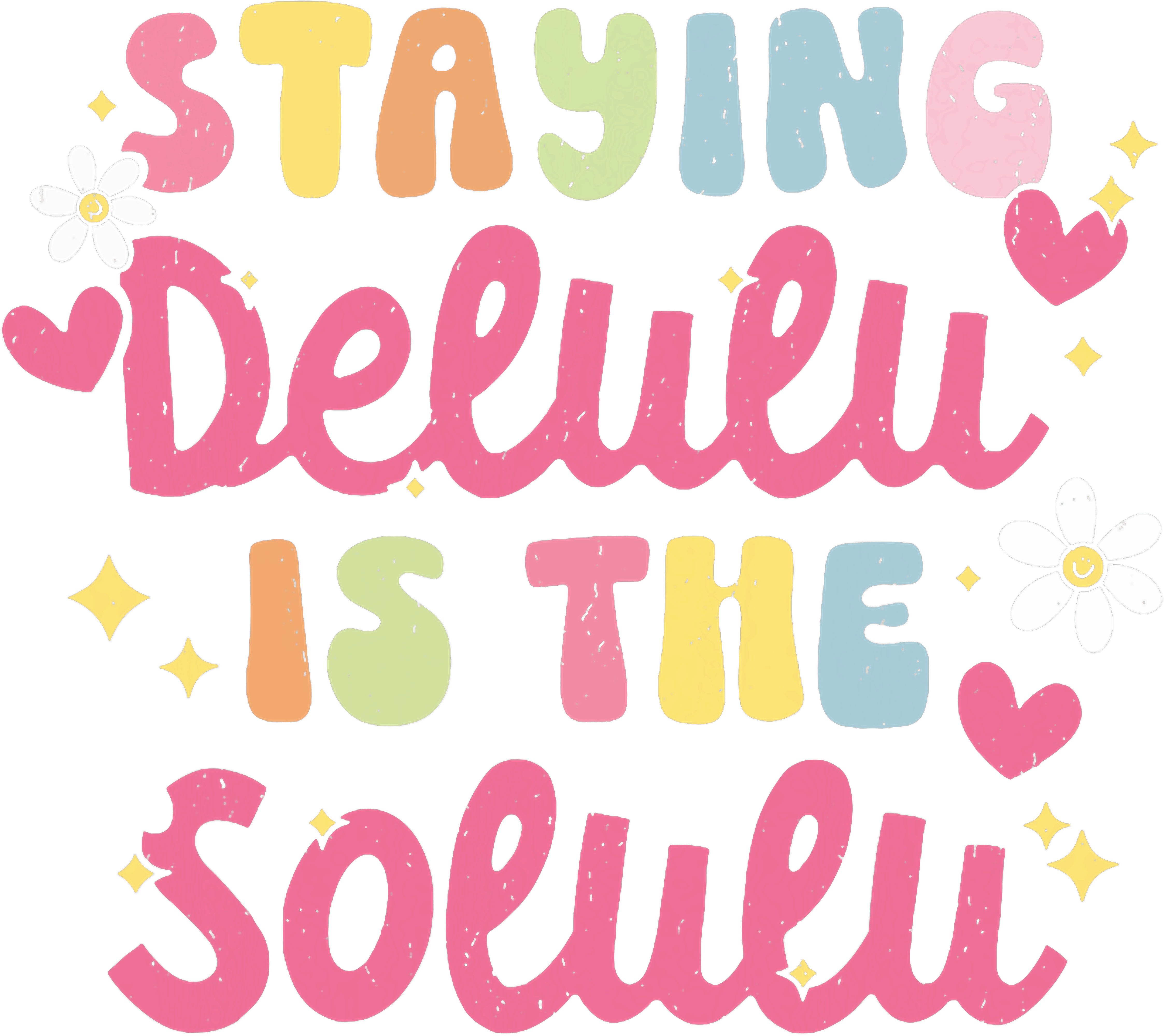 Staying Delulu Is The Solulu DTF Transfer