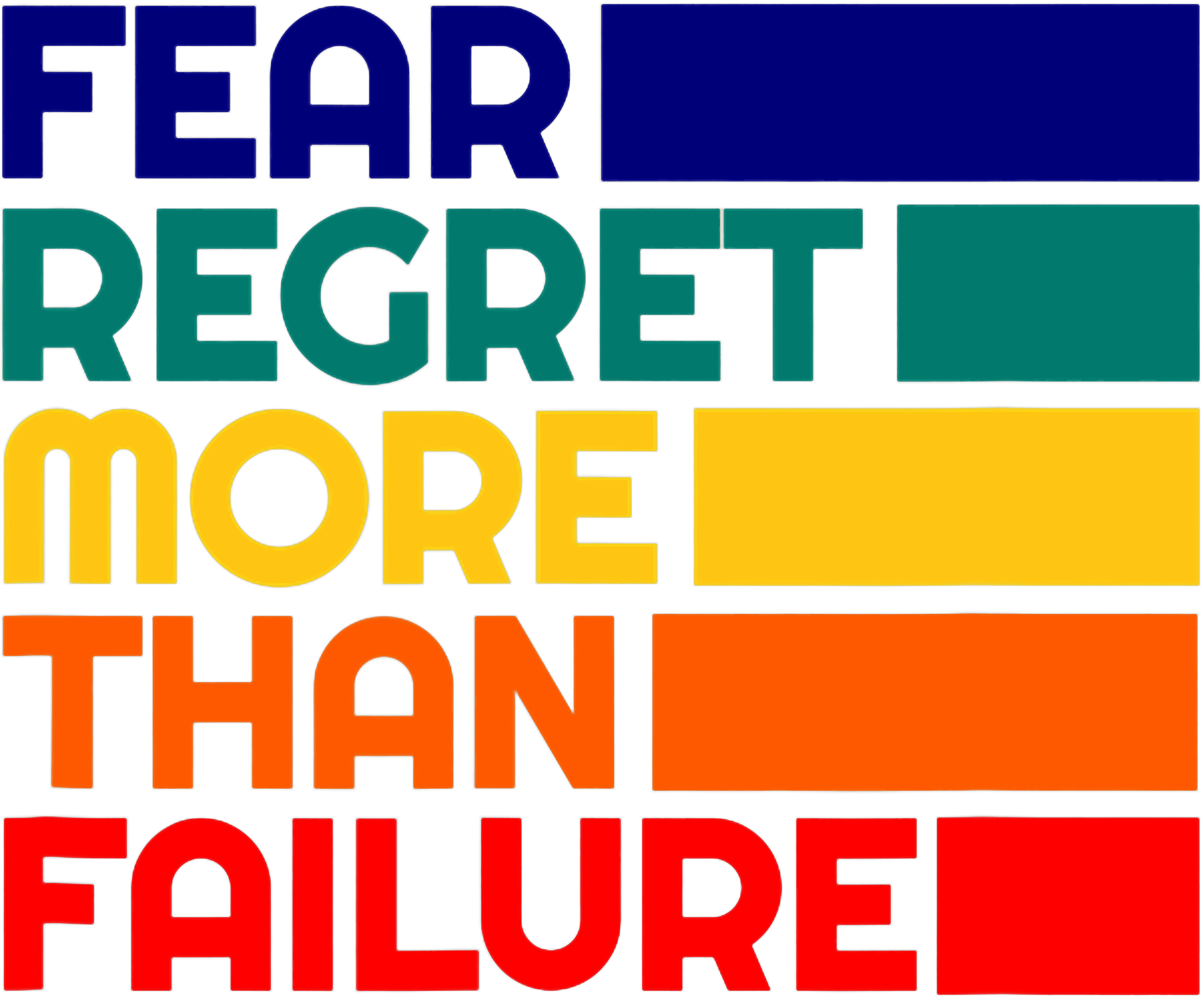 Fear Regret More Than Failure DTF Transfer