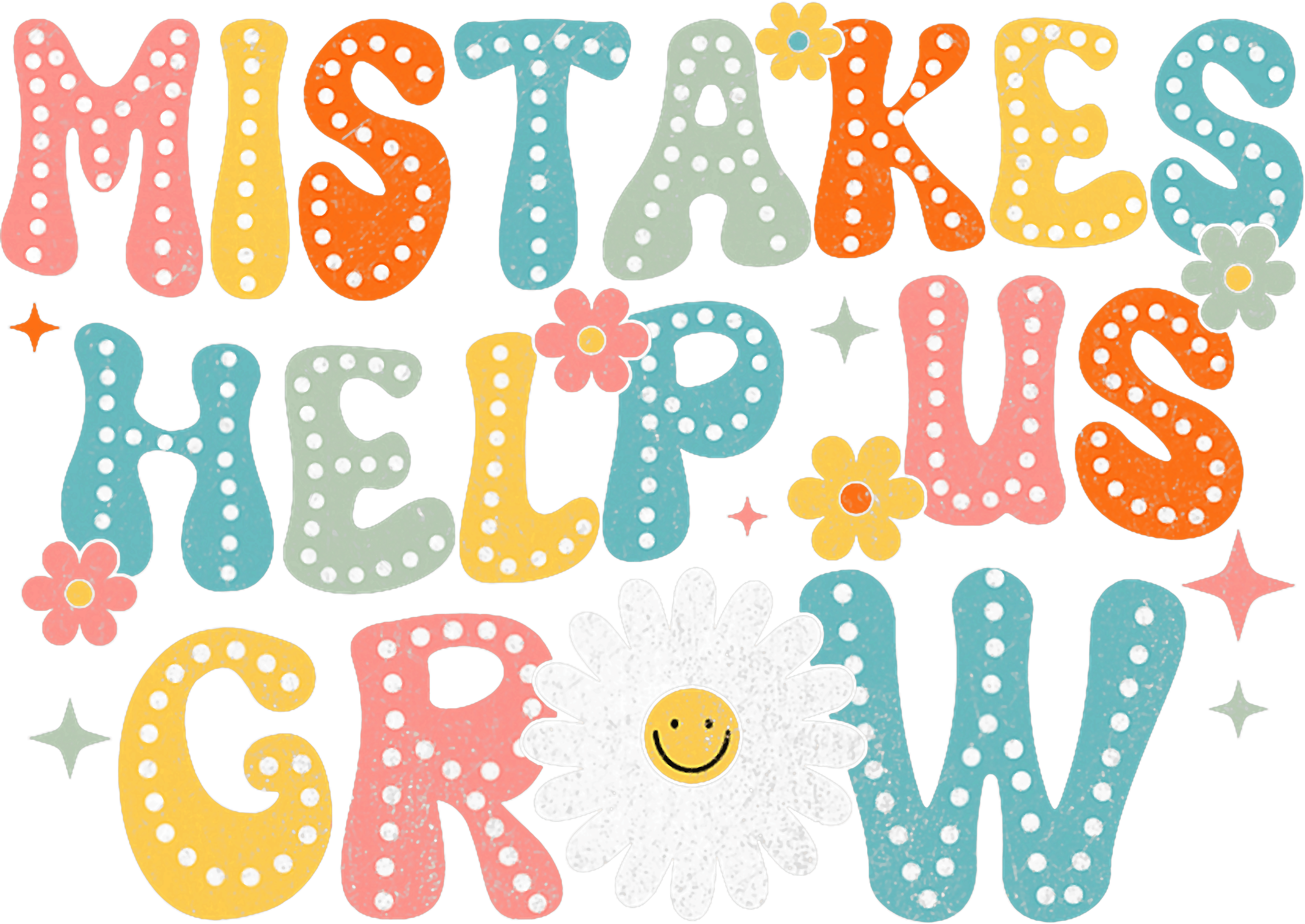Mistakes Help Us Grow DTF Transfer