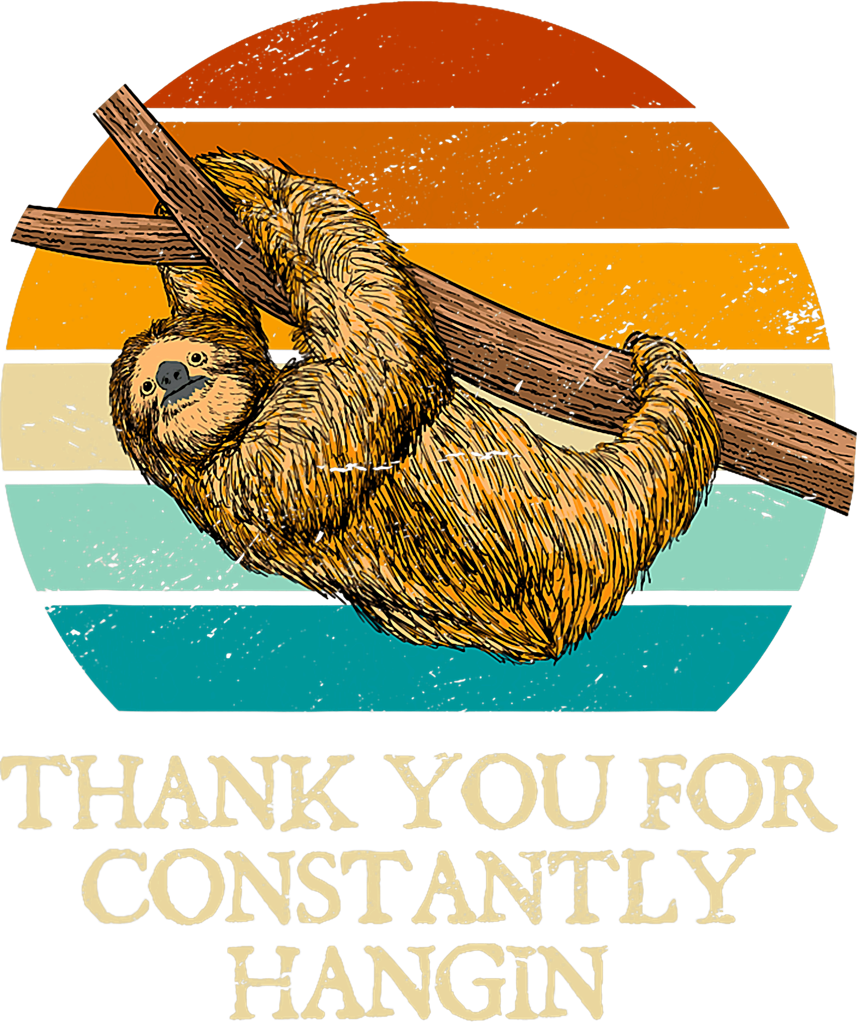 Thank You For Constantly Hangin DTF Transfer