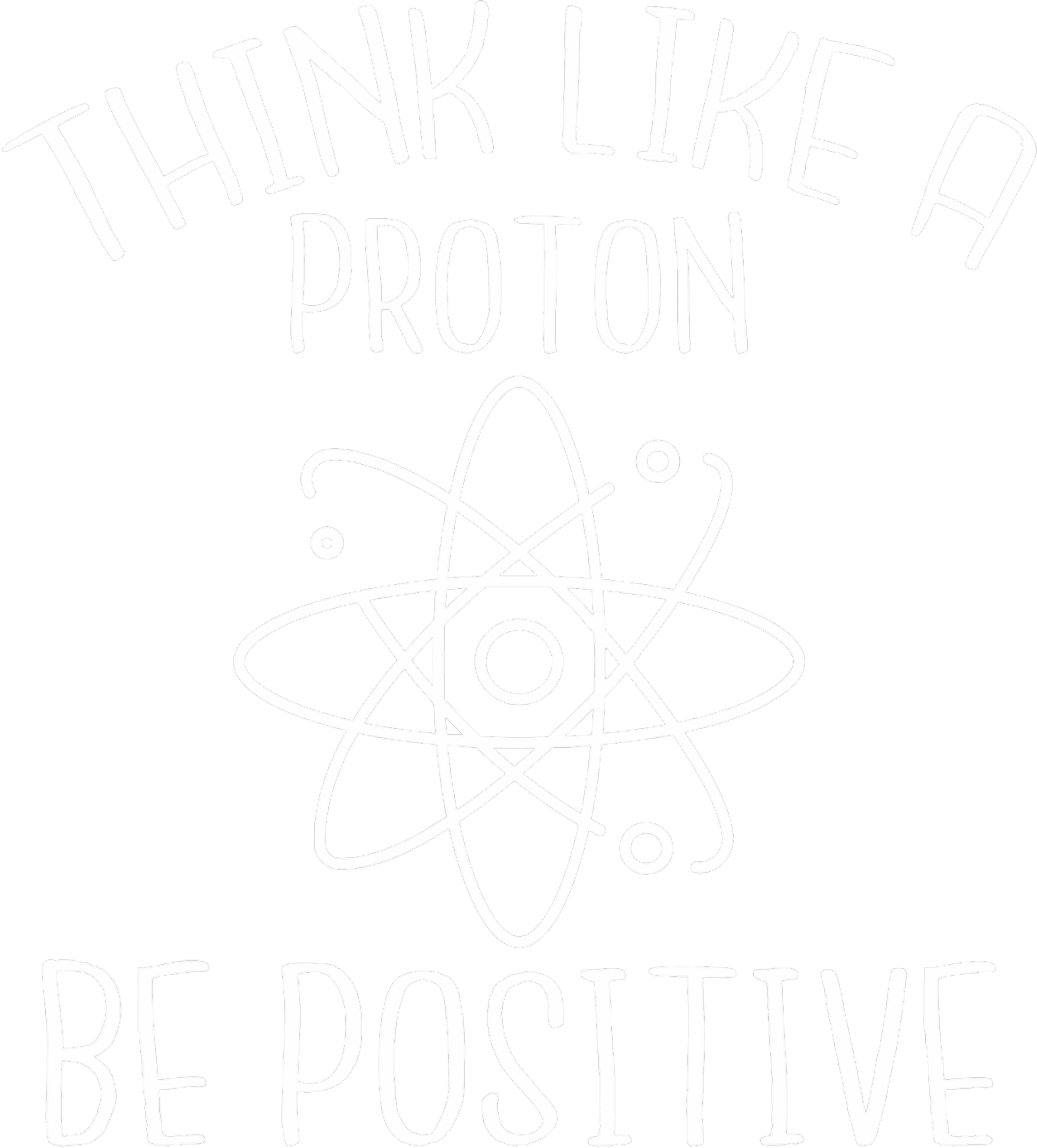 Think Like A Proton Be Positive DTF Transfer
