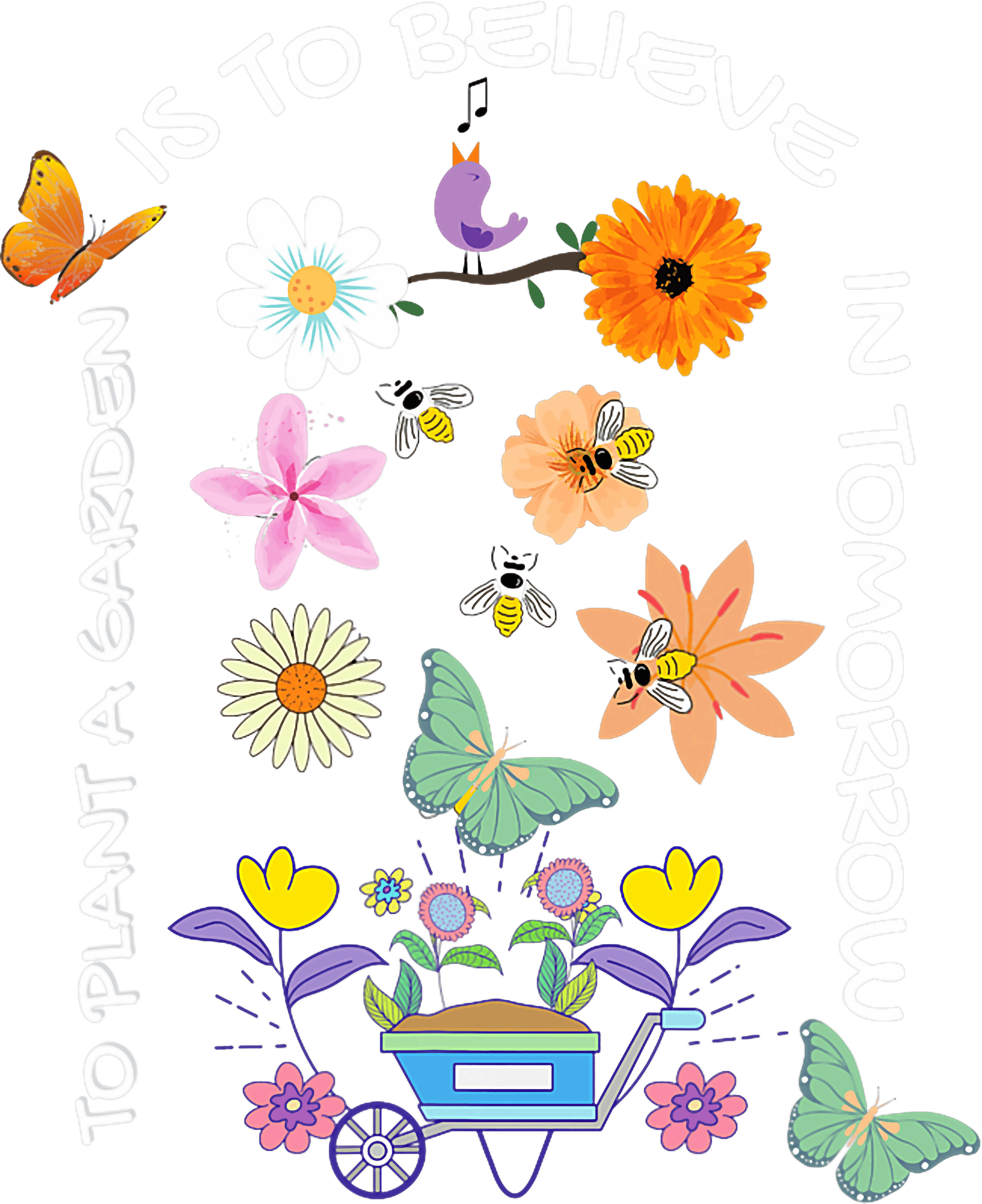 To Plant A Garden Is To Believe In Tomorrow DTF Transfer