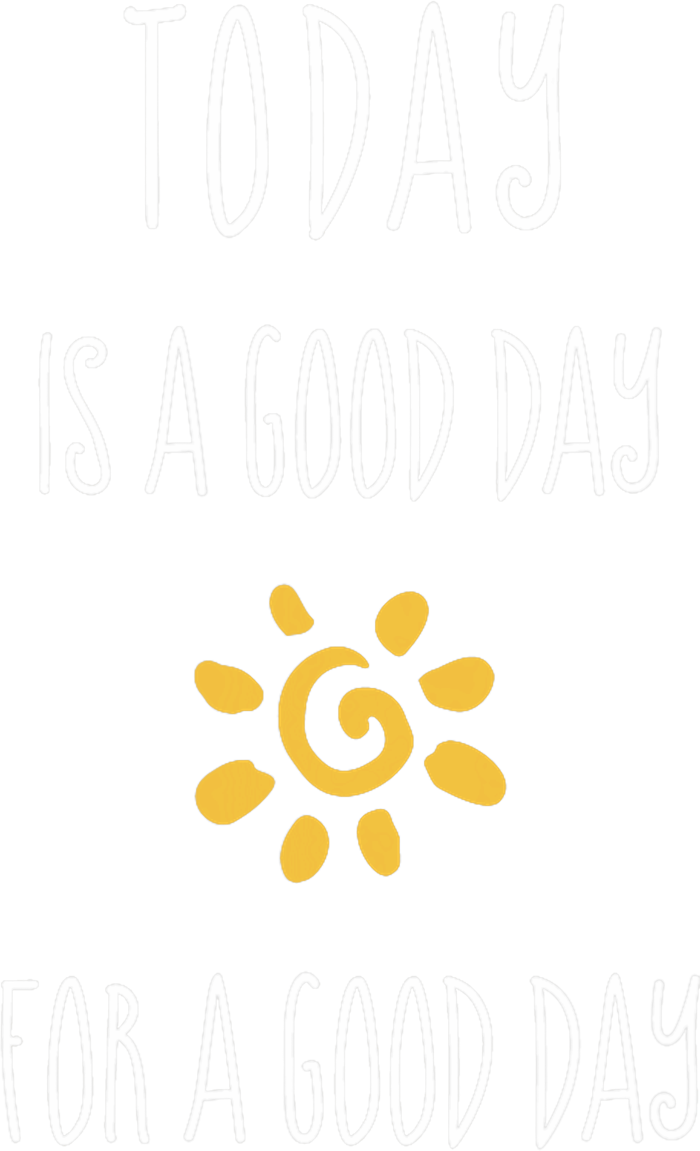 Today Is A Good Day For A Good Day DTF Transfer