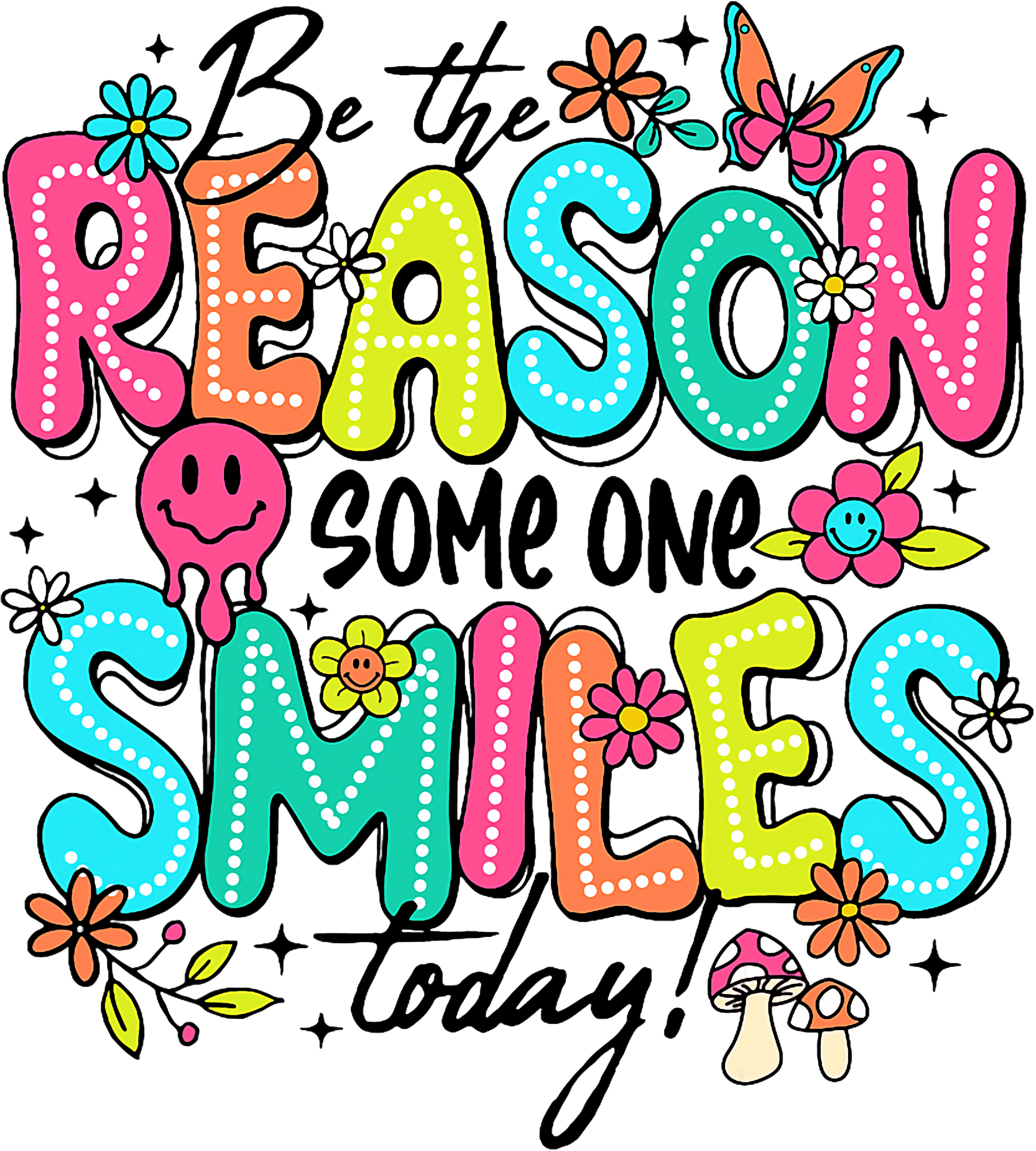 Be The Reason Someone Smiles Today DTF Transfer