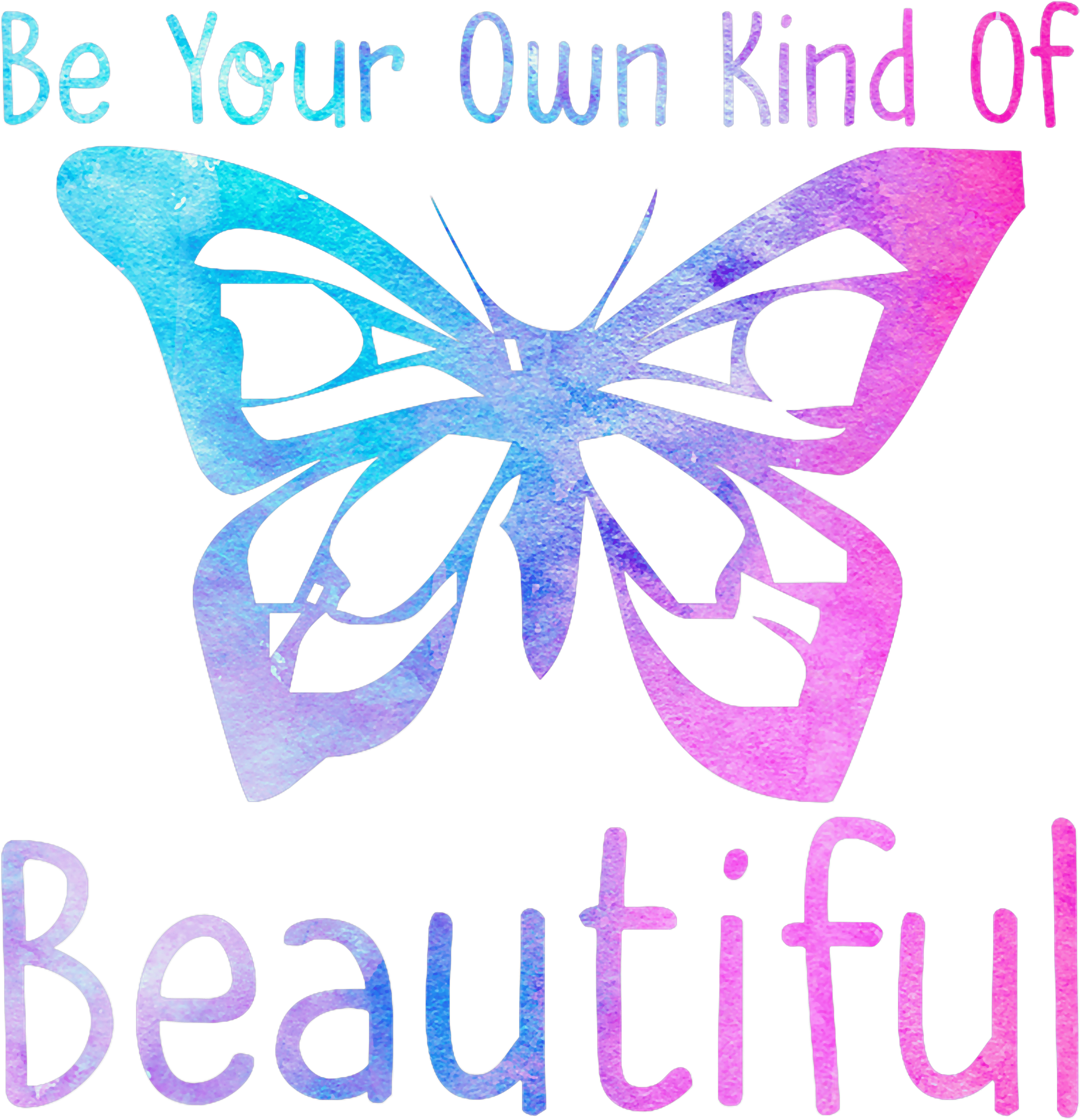 Be Your Own Kind Of Beautiful Butterfly DTF Transfer
