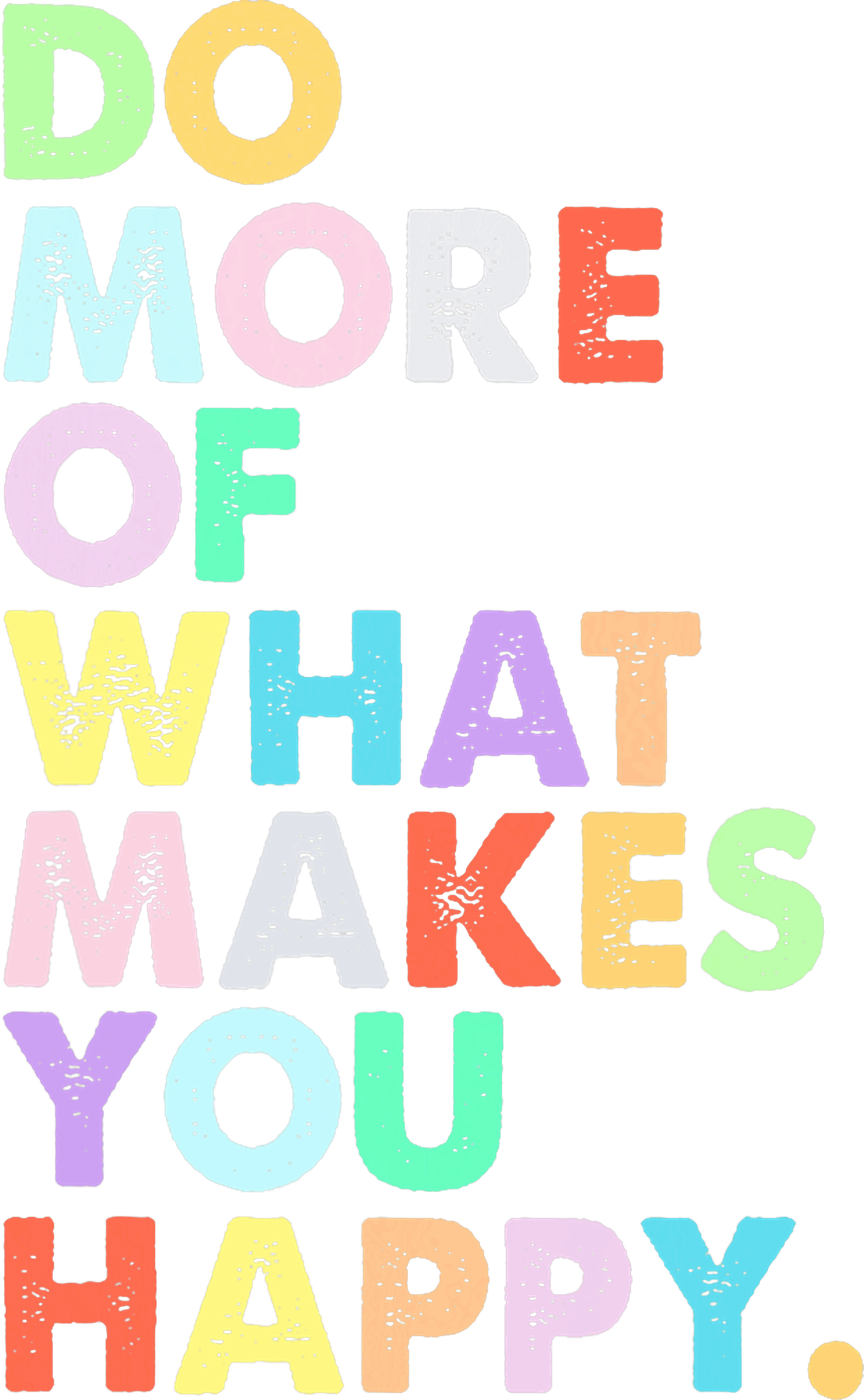Do More Of What Makes You Happy DTF Transfer