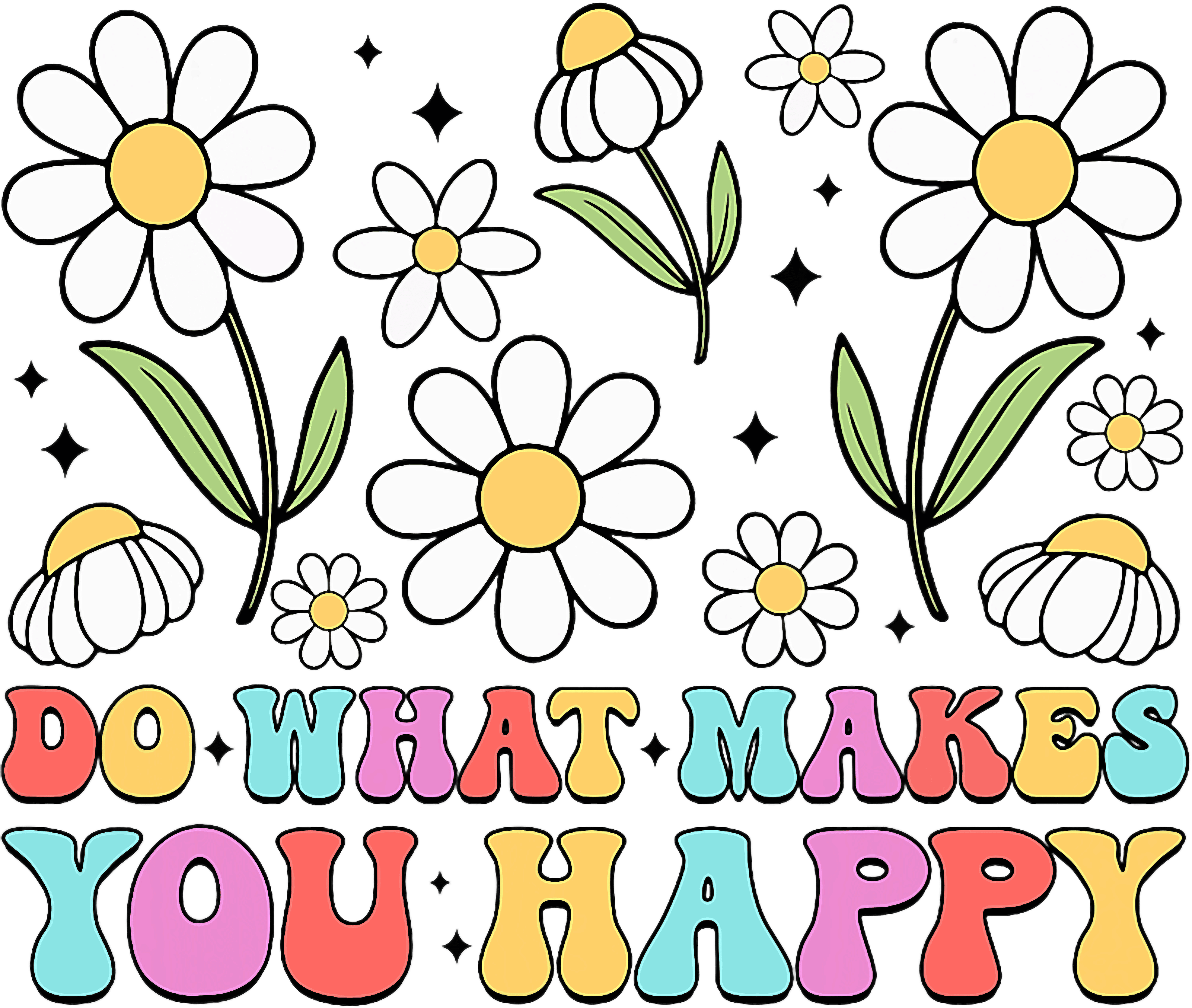 Do What Makes You Happy DTF Transfer