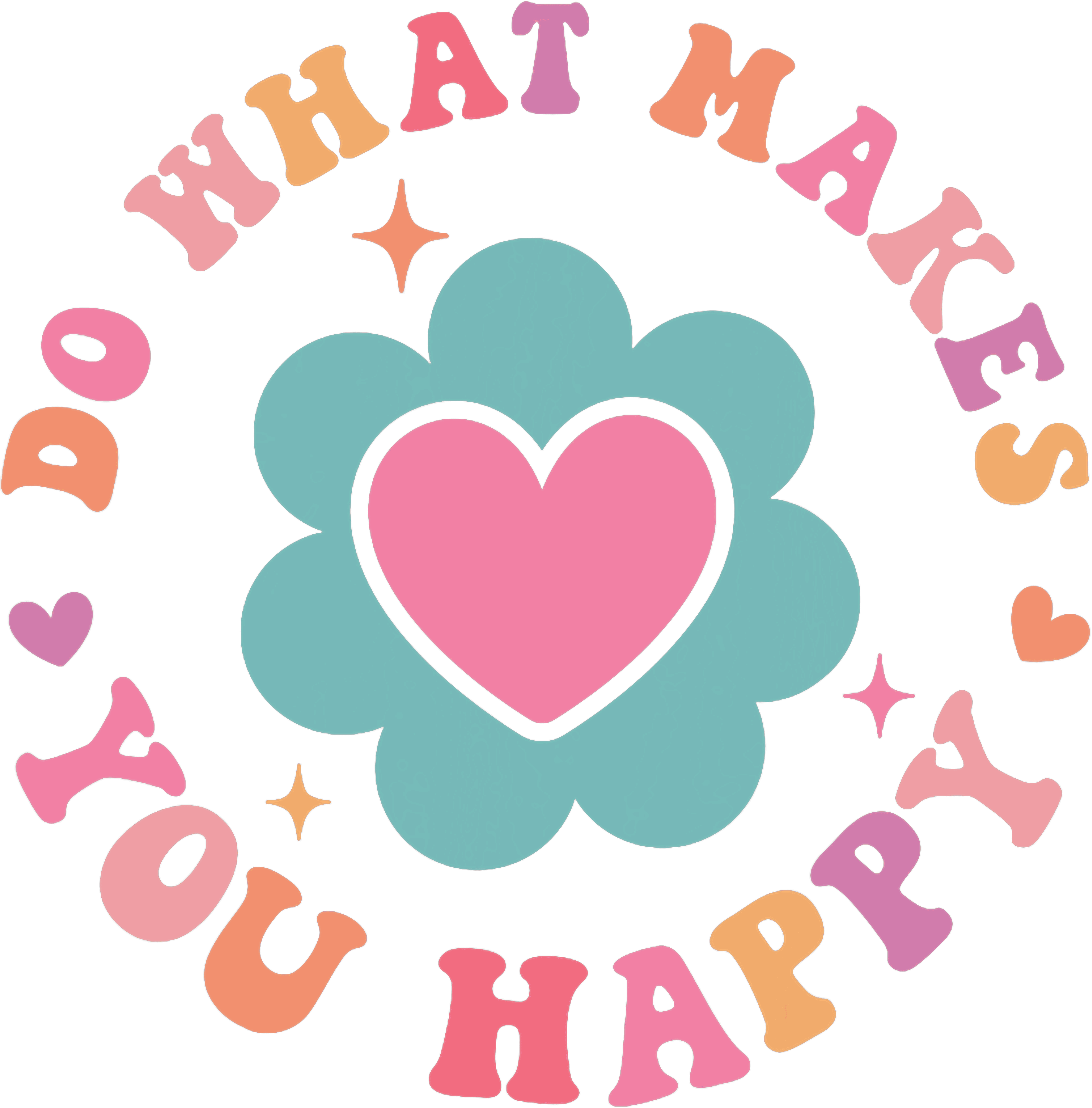 Do What Makes You Happy DTF Transfer