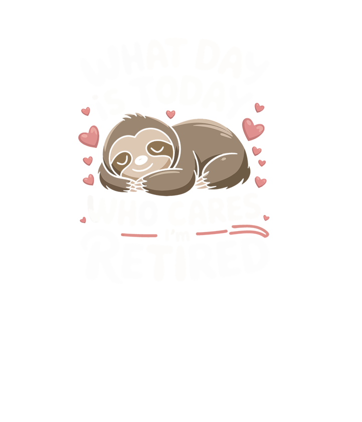 Sloth Retirement Happiness DTF Transfer