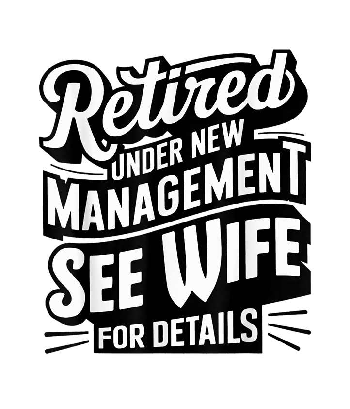 Retirement Under Wife New Management DTF Transfer