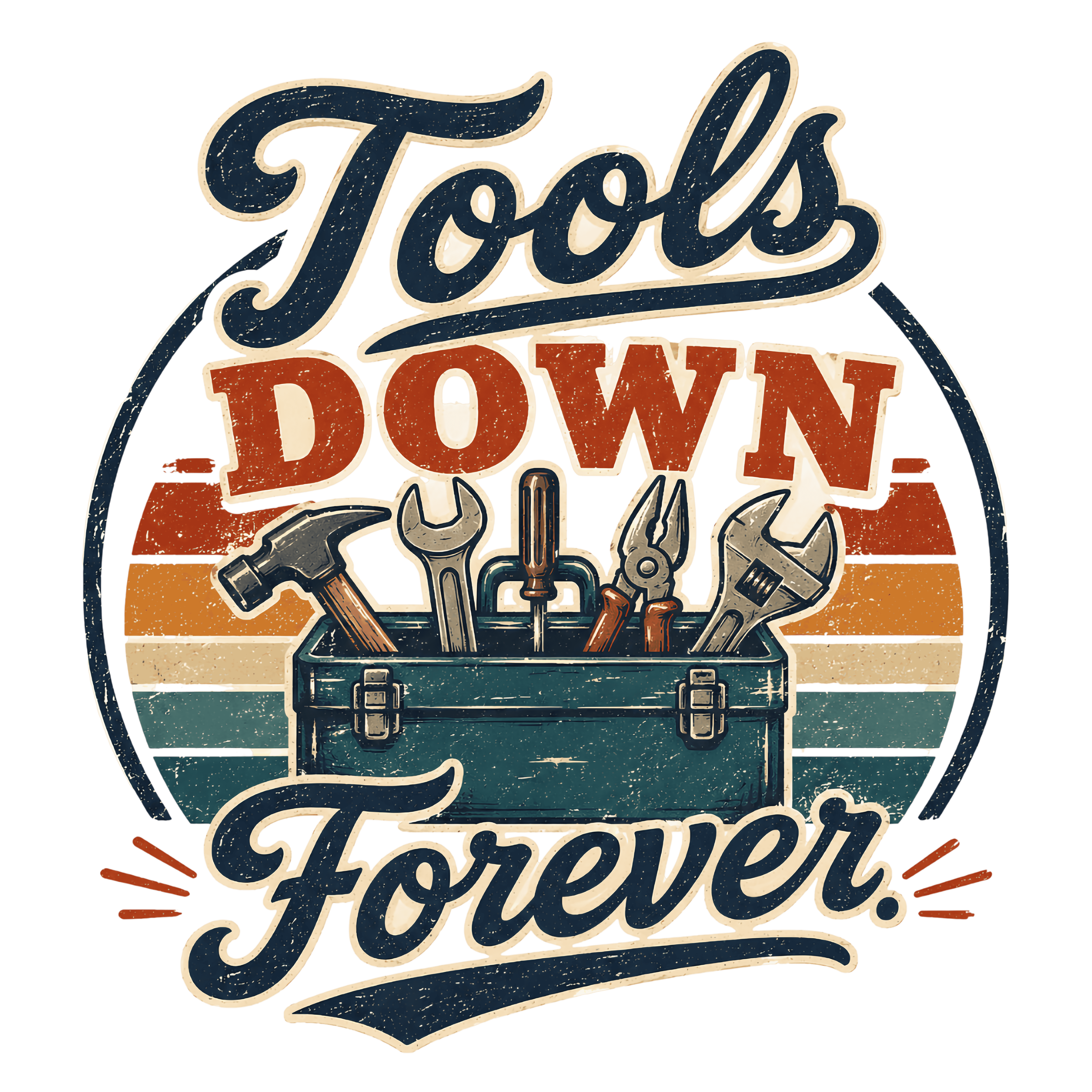 Tools Down Forever DTF Transfer