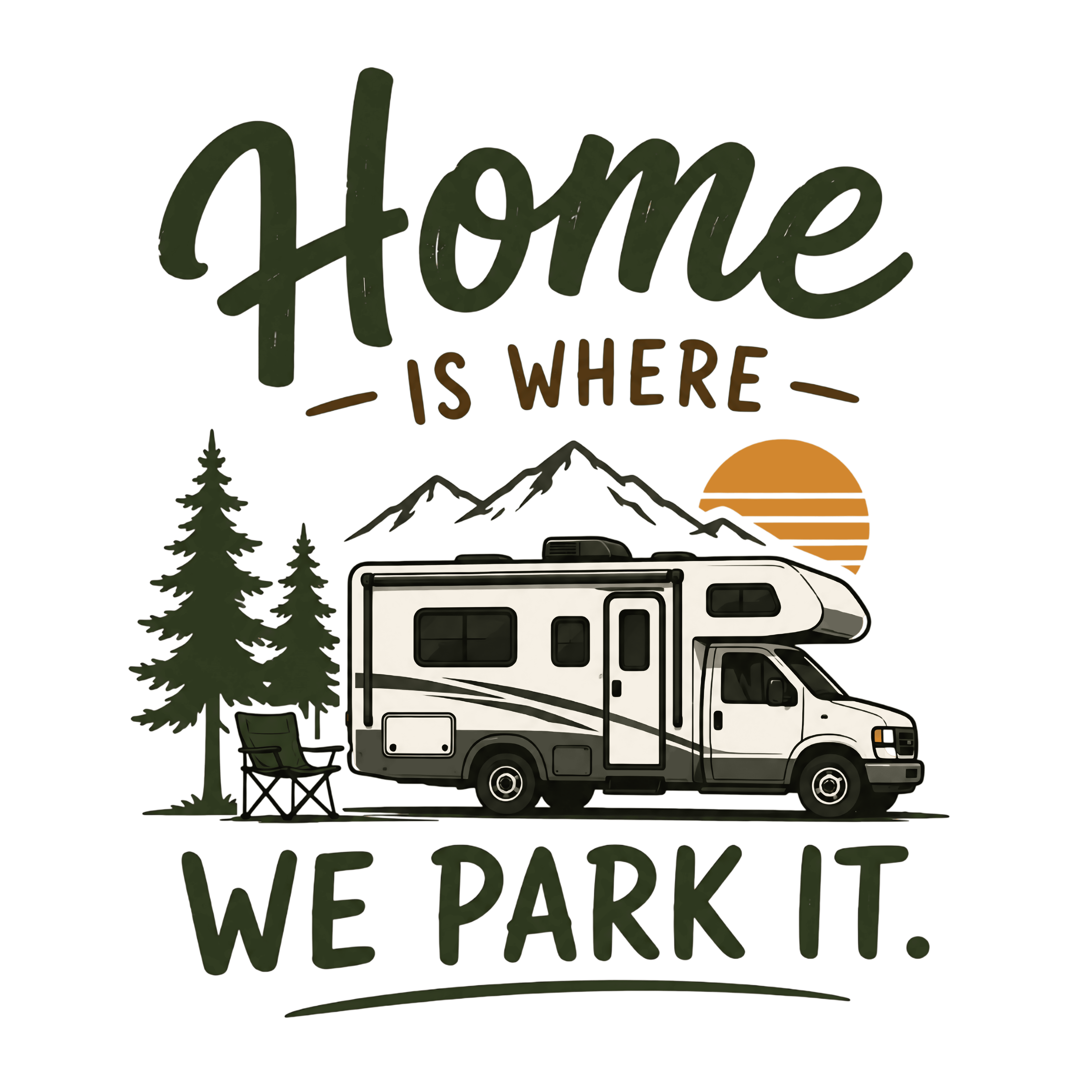 Home Is Where We Park It DTF Transfer