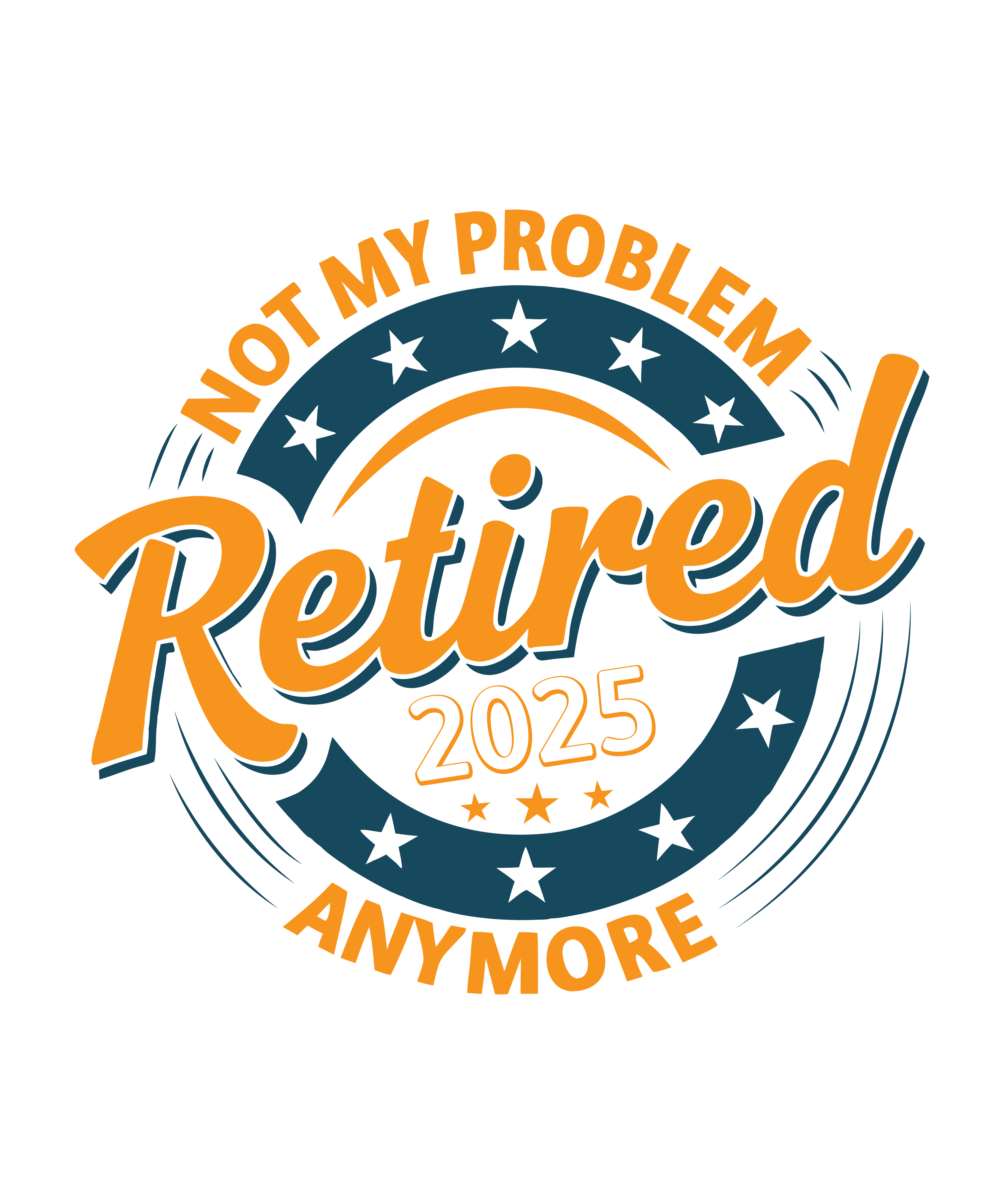 Retired Not My Problem Anymore DTF Transfer