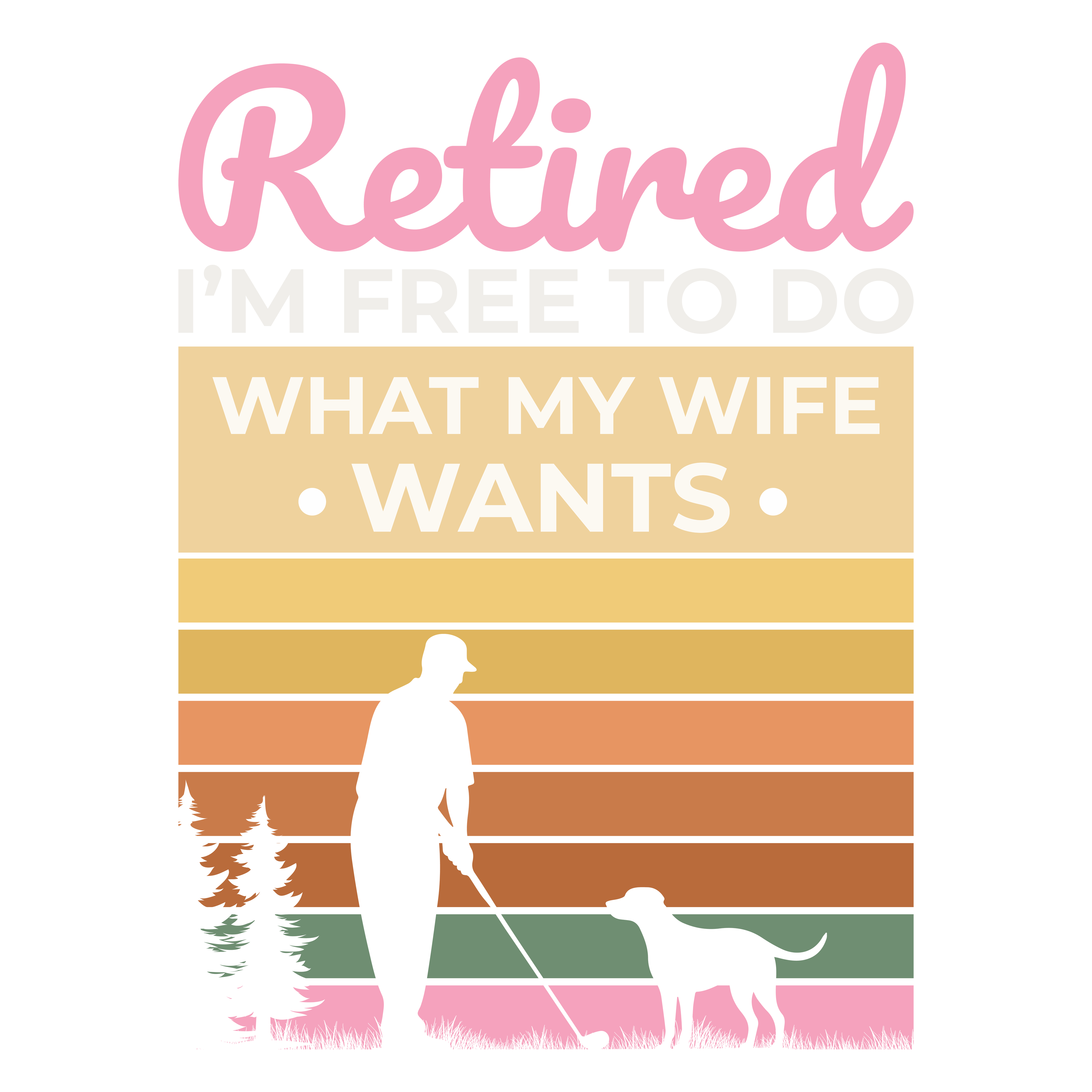 Retired Free To Do Whatever I Want DTF Transfer