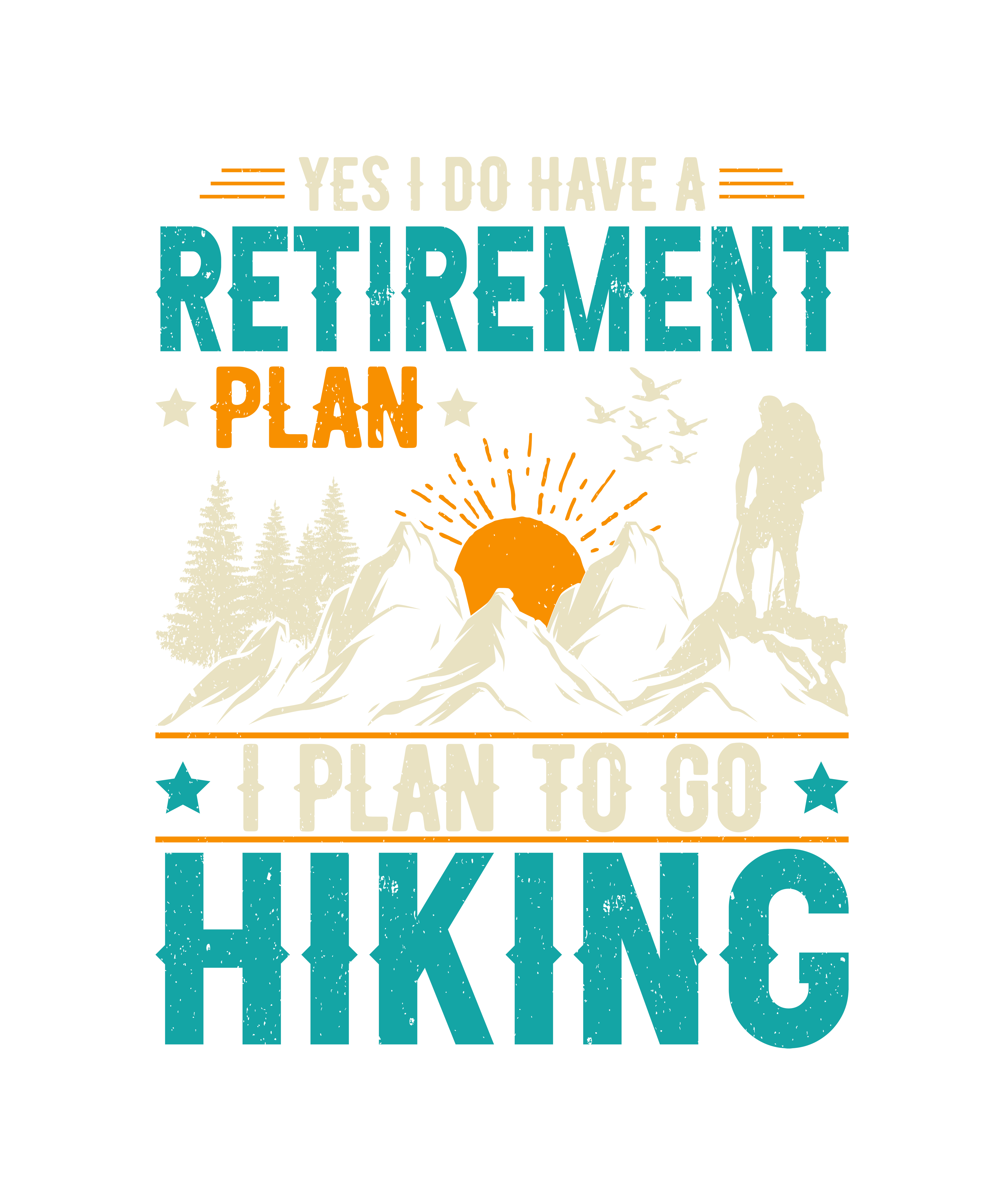 Retirement Plan Go Hiking DTF Transfer