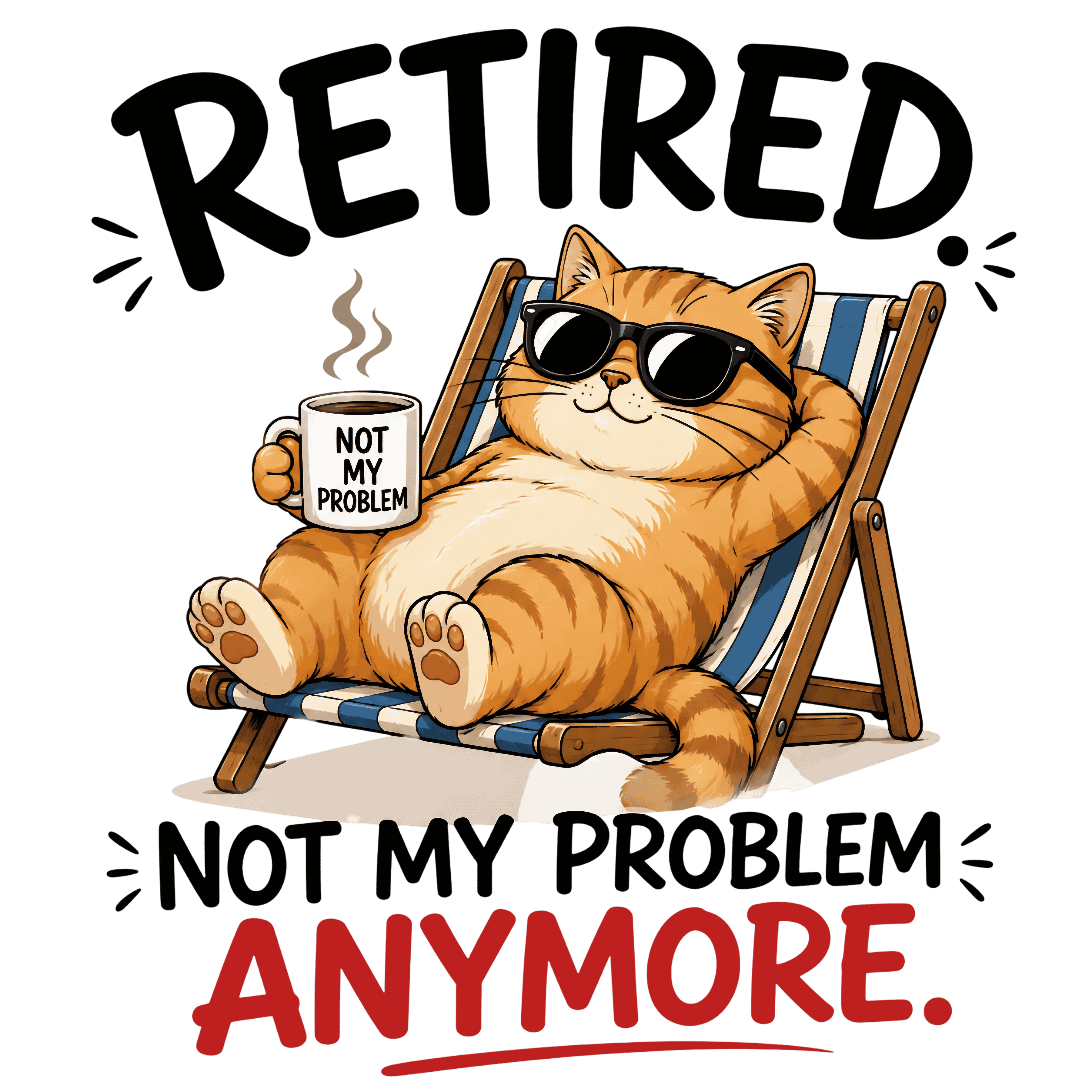 Retired Not My Problem Anymore DTF Transfer