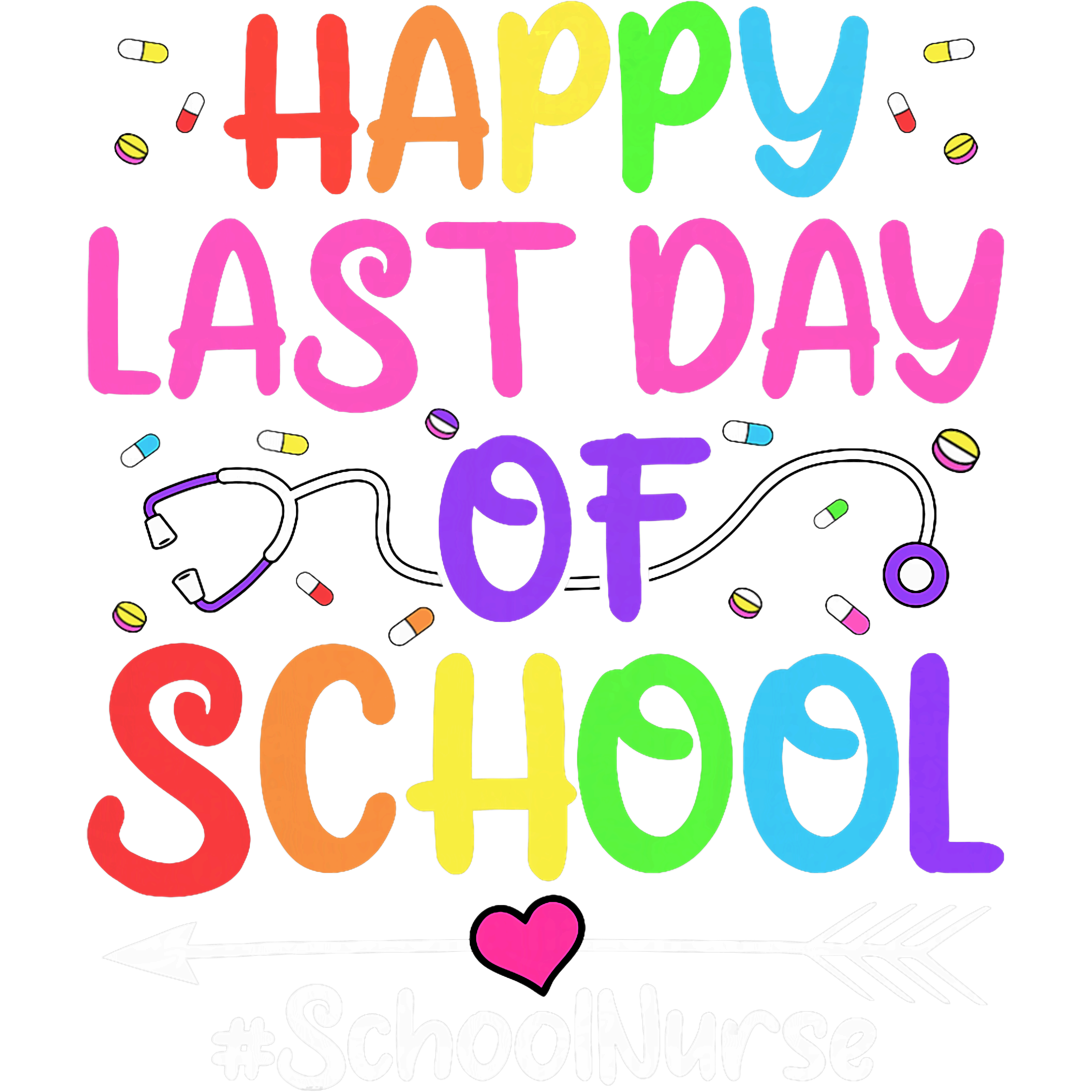 Happy Last Day School Nurse DTF Transfer