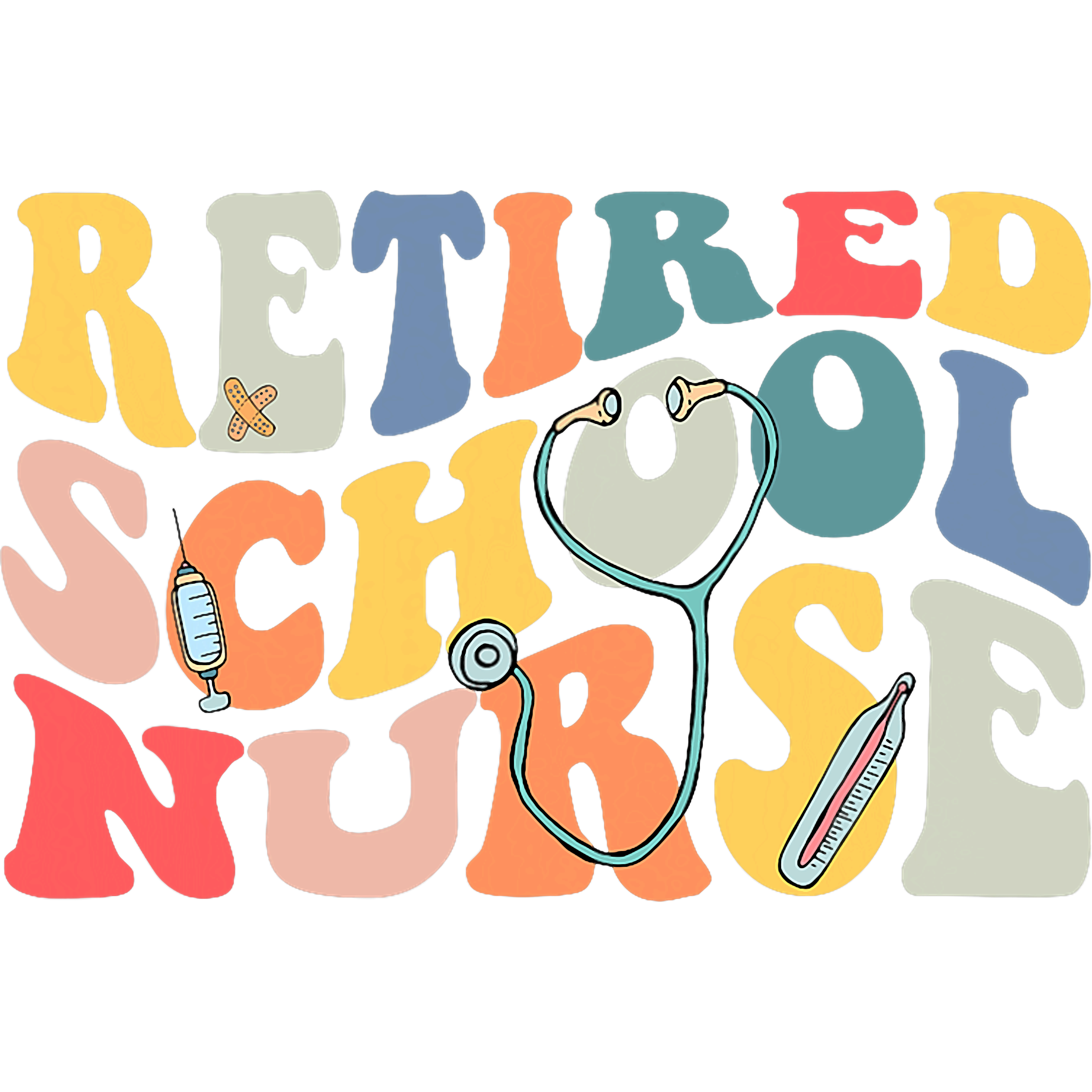 Retired School Nurse Life DTF Transfer