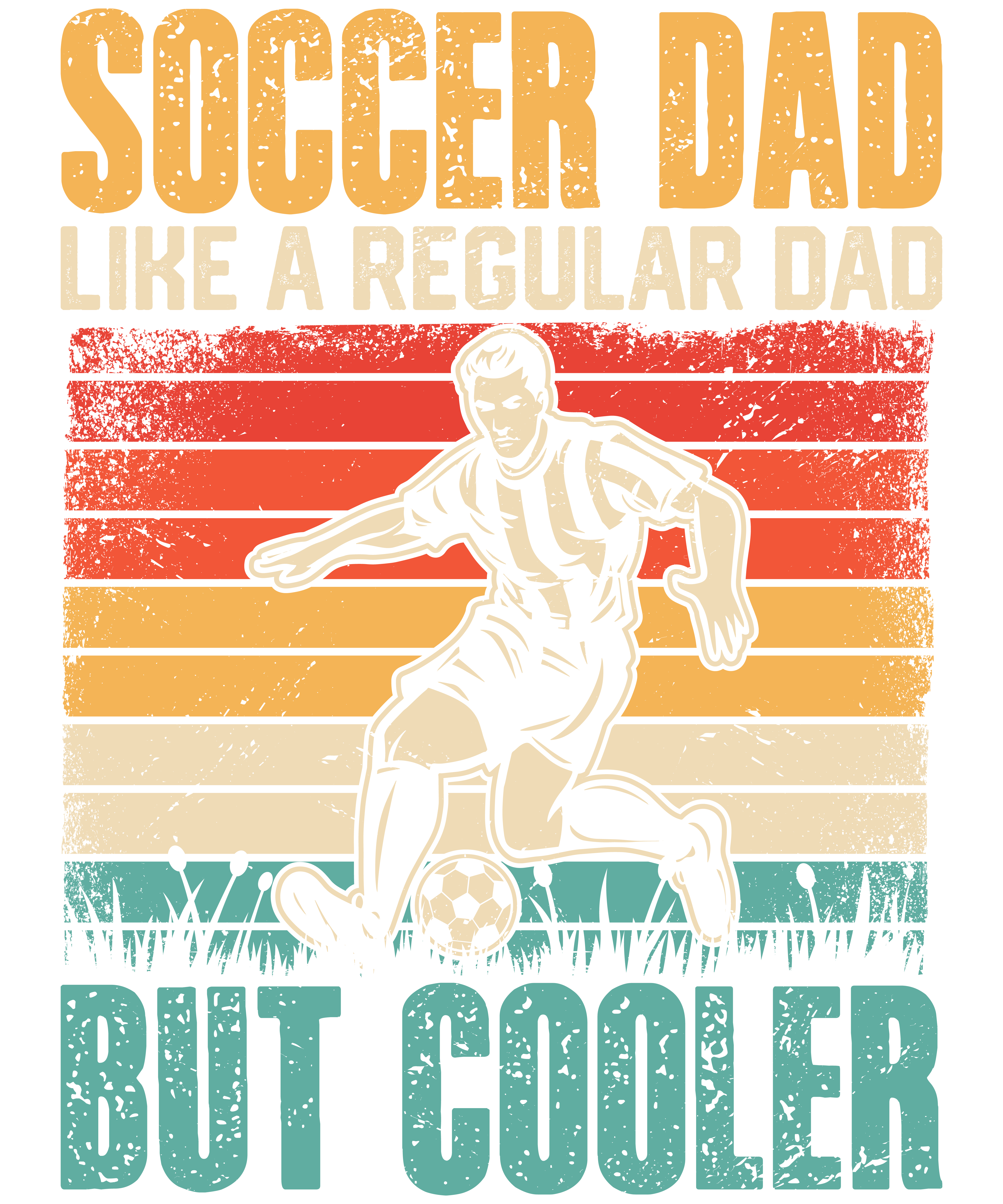 Soccer Dad Like A Regular Dad But Cooler DTF Transfer