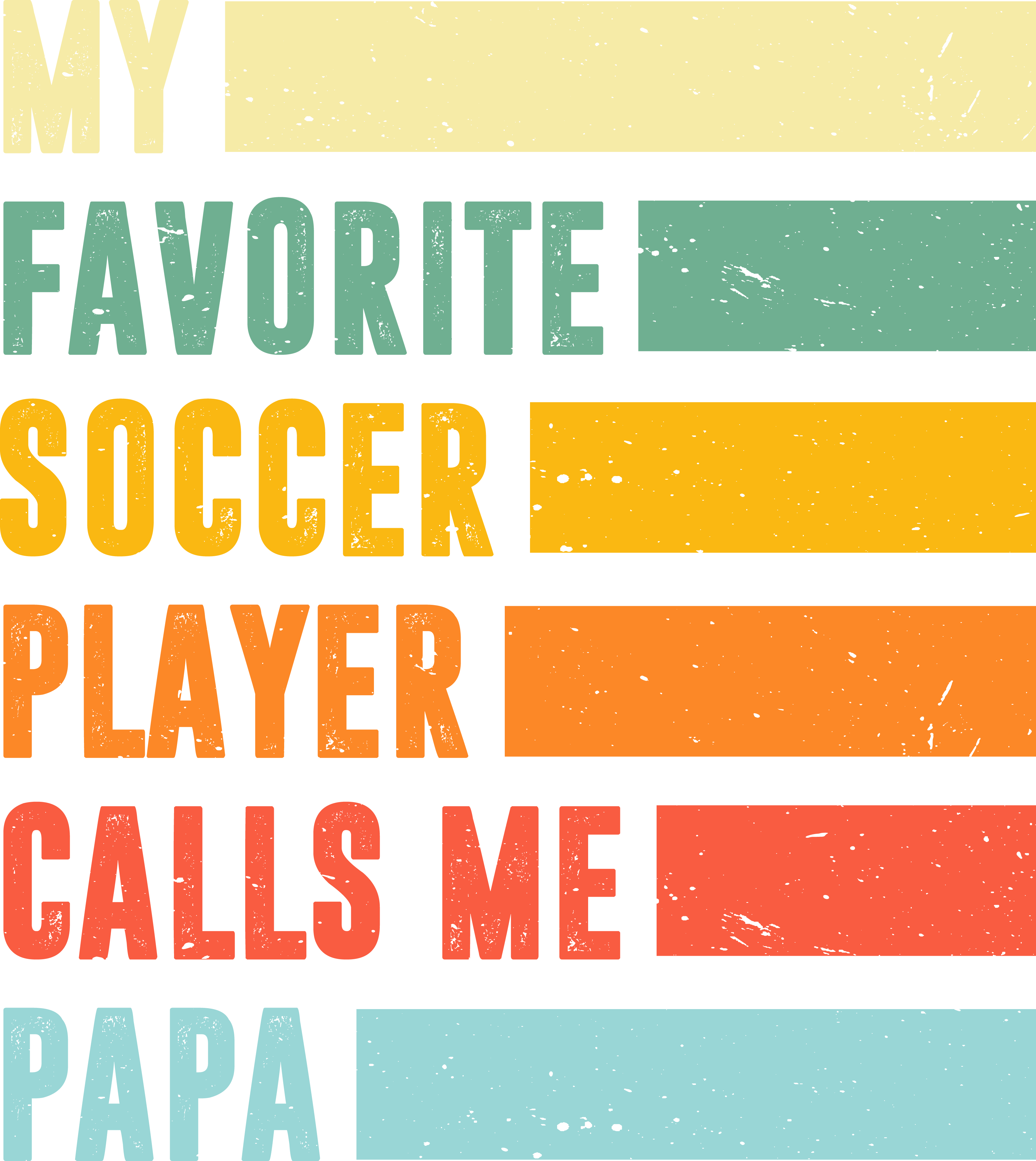 My Favorite Soccer Player Calls Me Papa DTF Transfer