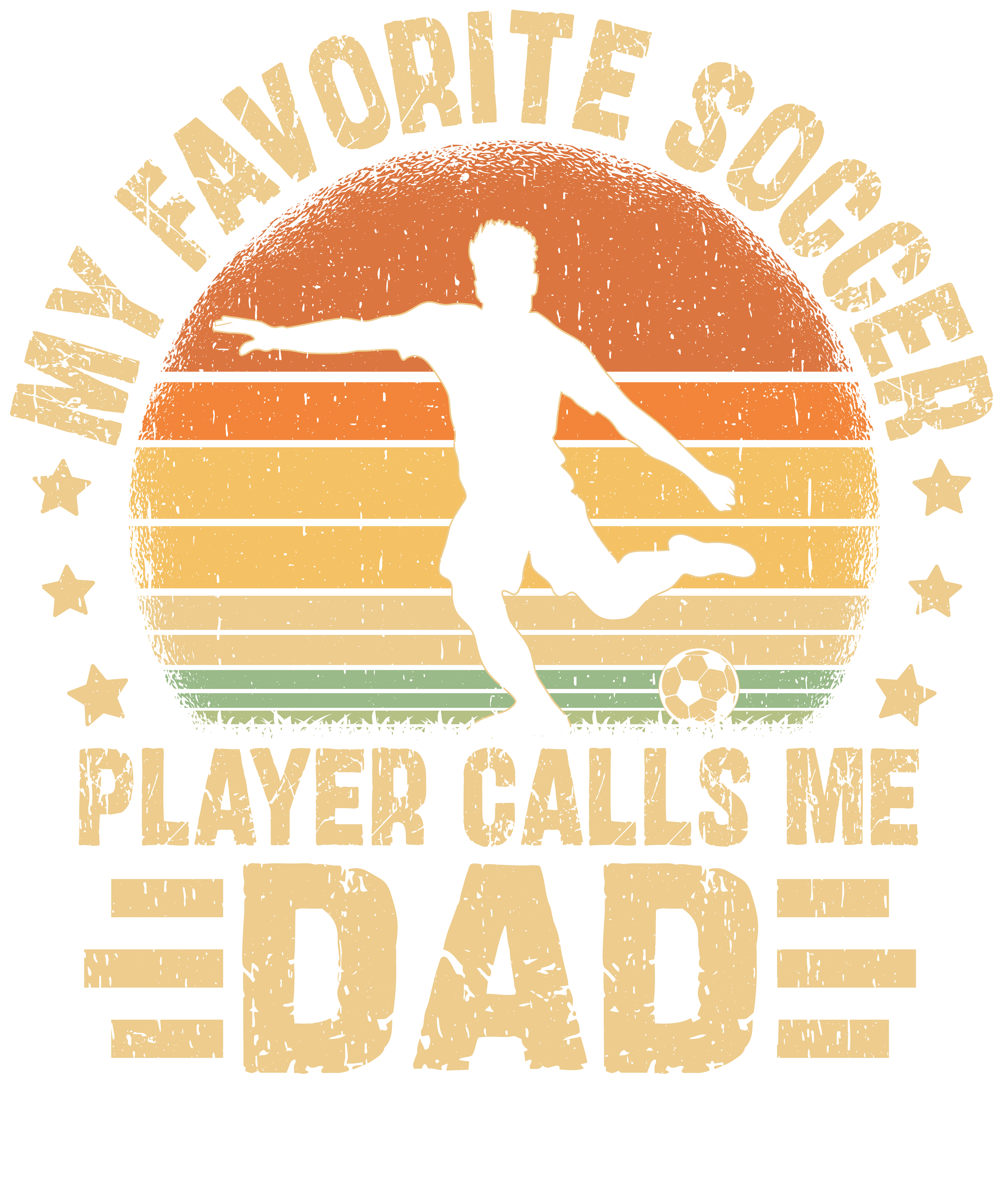 My Favorite Soccer Player Calls Me Dad DTF Transfer