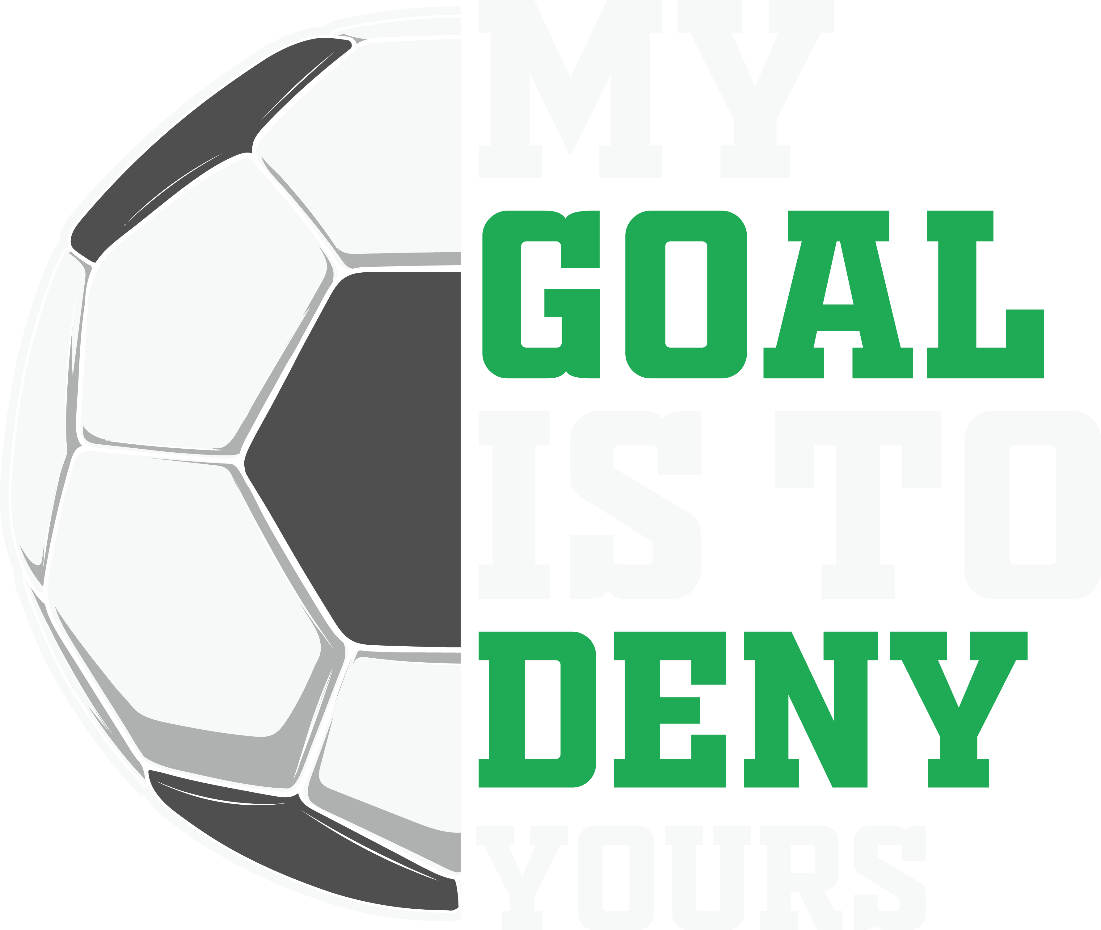 My Goal Is To Deny Yours DTF Transfer