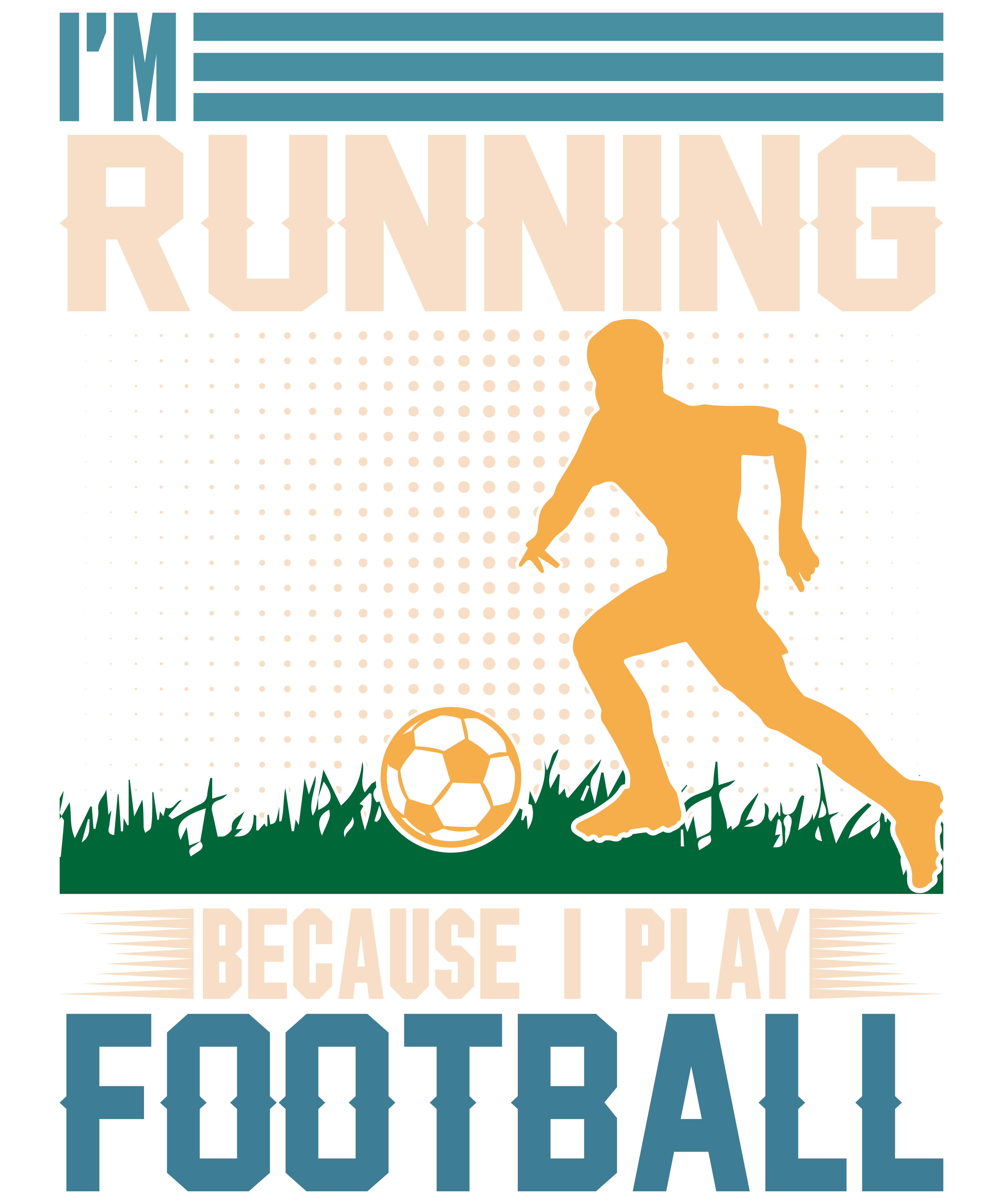 Im Running Because I Play Football DTF Transfer
