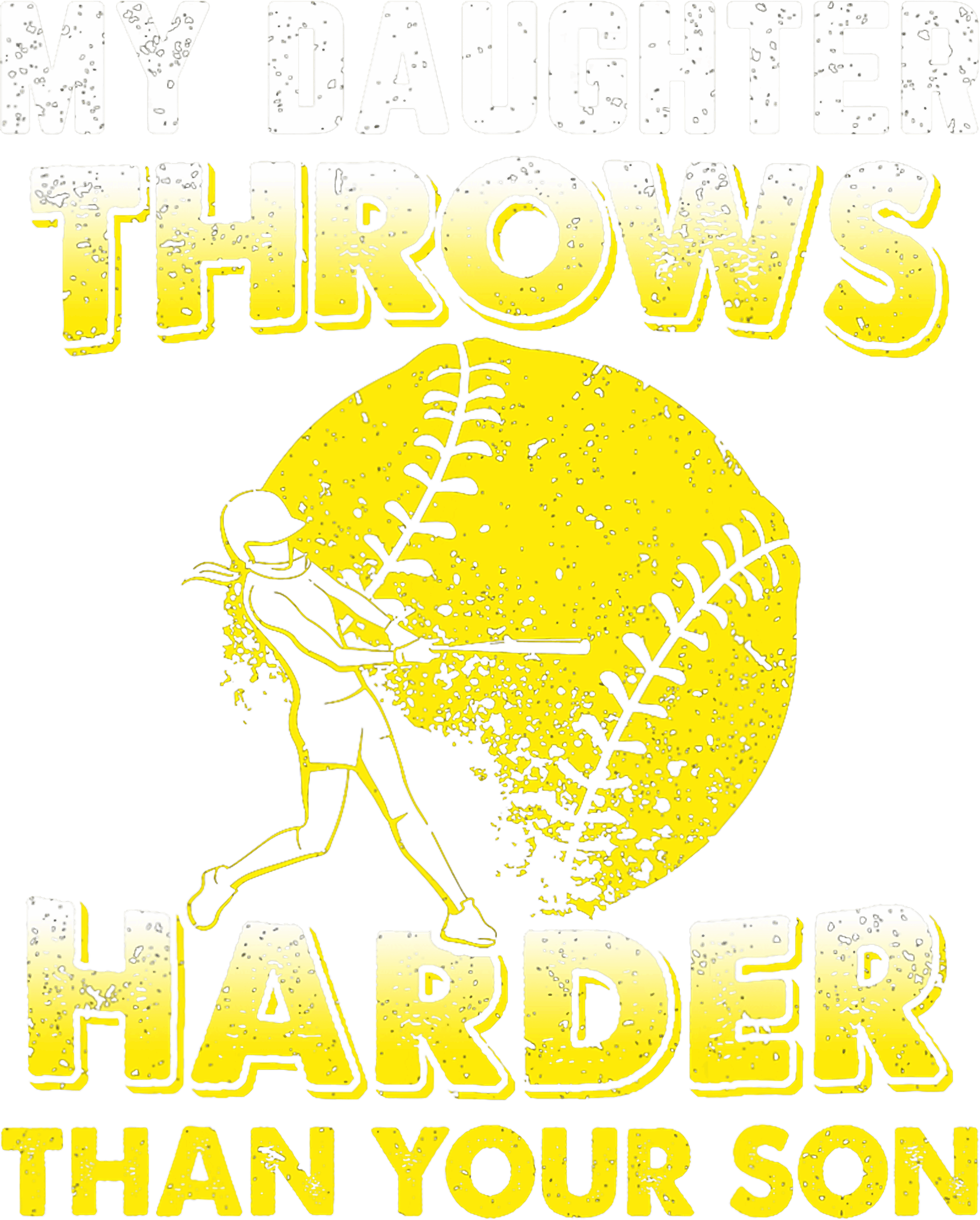 My Daughter Throws Harder Than Your Son DTF Transfer