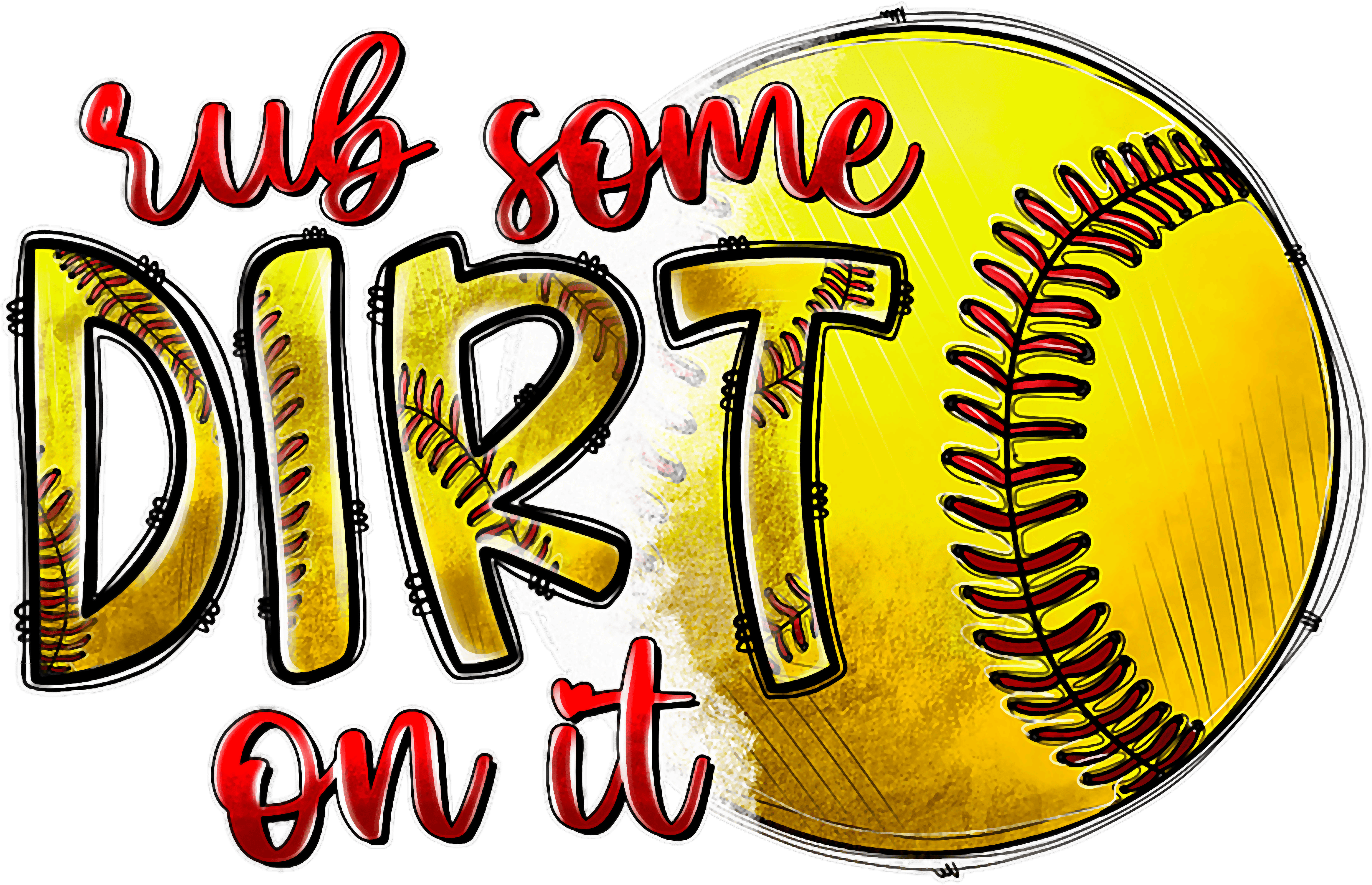 Rub Some Dirt On It DTF Transfer